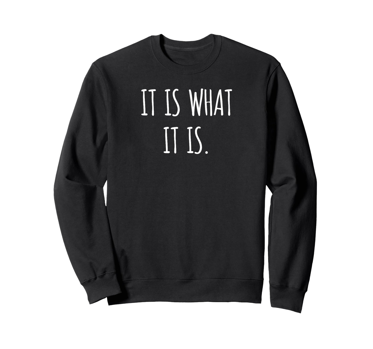 Funny Quote Gift It Is What It Is T-Shirt