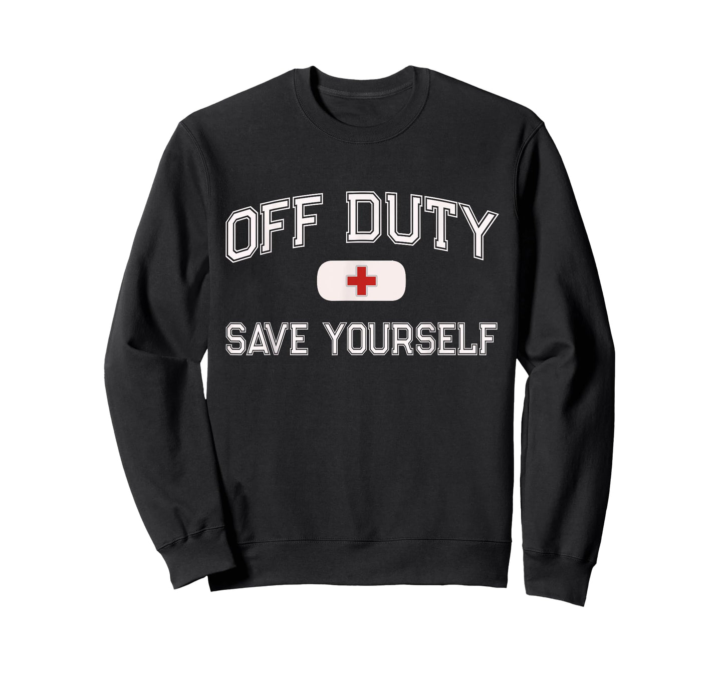 1st Responder Recovery Get Well Soon EMT EMS Crew Funny OFF DUTY Nurse SAVE YOURSELF Retired First Aider Medic Unisex Black Short Sleeve Classic Fit T-Shirt
