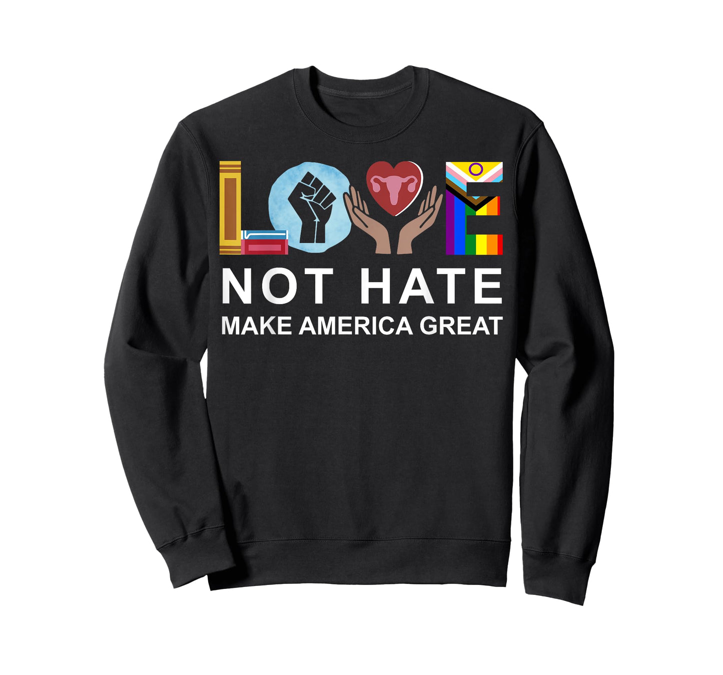 Love Not Hate Make America Great T-Shirt