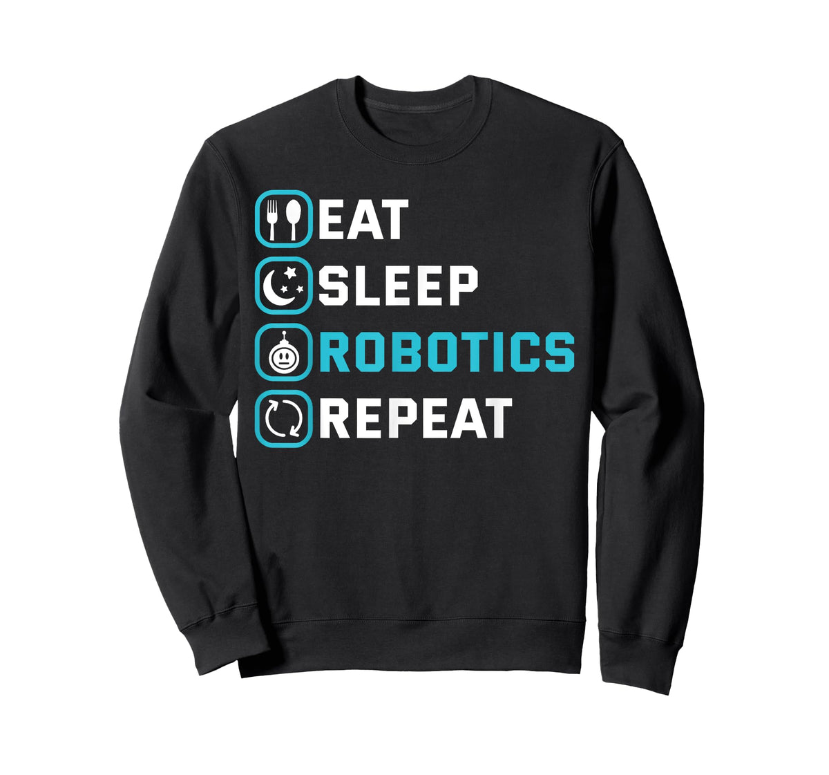 Eat Sleep Robotics Repeat Shirt Robots Engineer Cyborg Gift T-Shirt