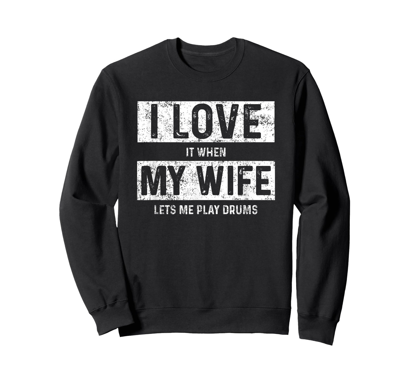 I Love It When My Wife Let's Me Play Drums T-Shirt