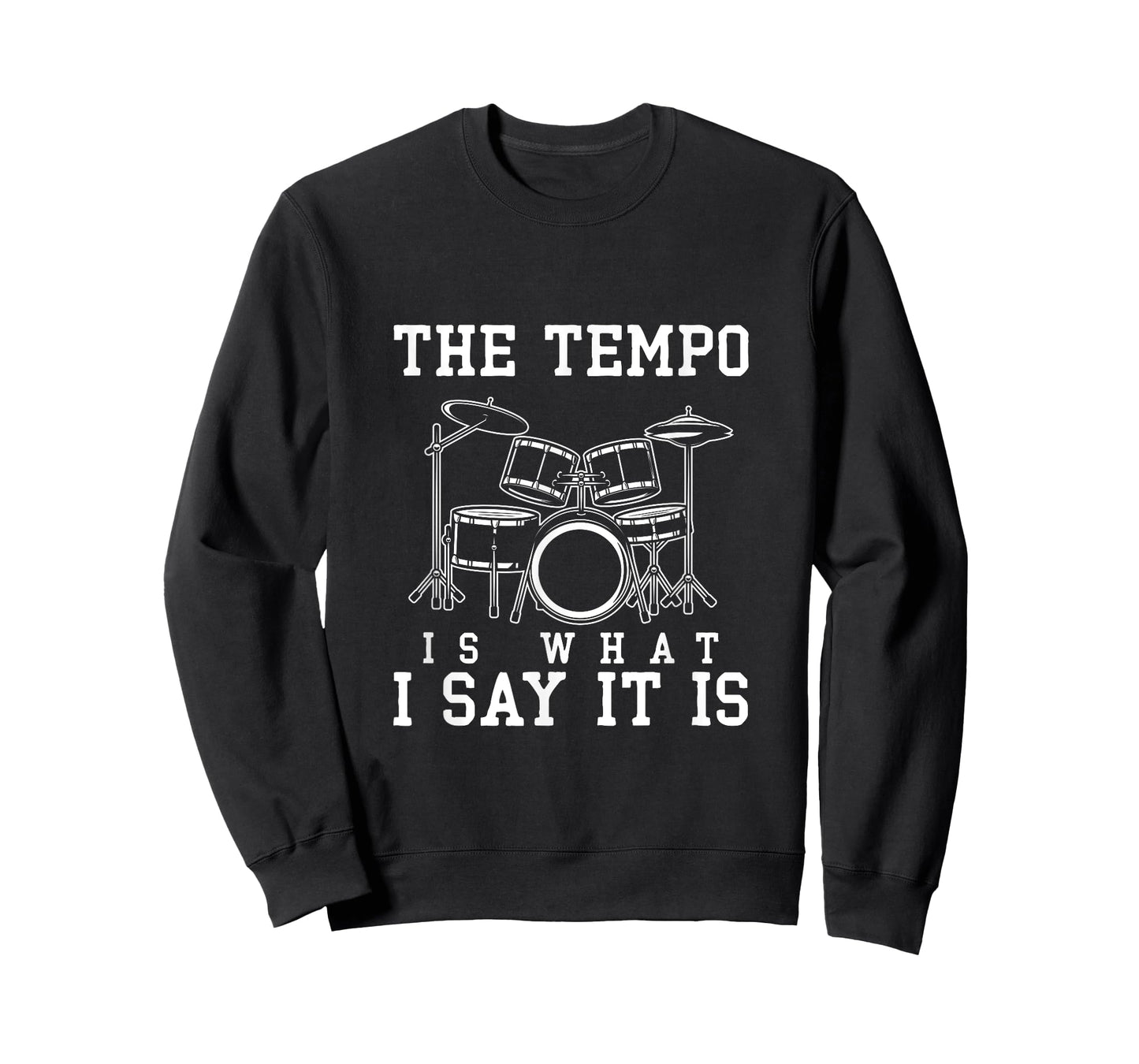 The Tempo Is What I Say It Is Drums T-Shirt