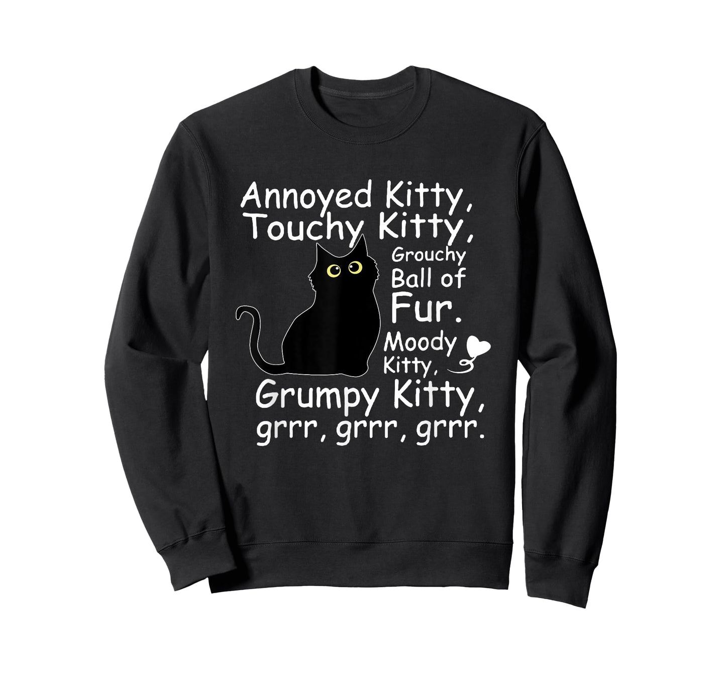 Black Cat Annoyed Kitty Touchy Kitty Grouchy Ball Of Fur Kitty T-Shirt