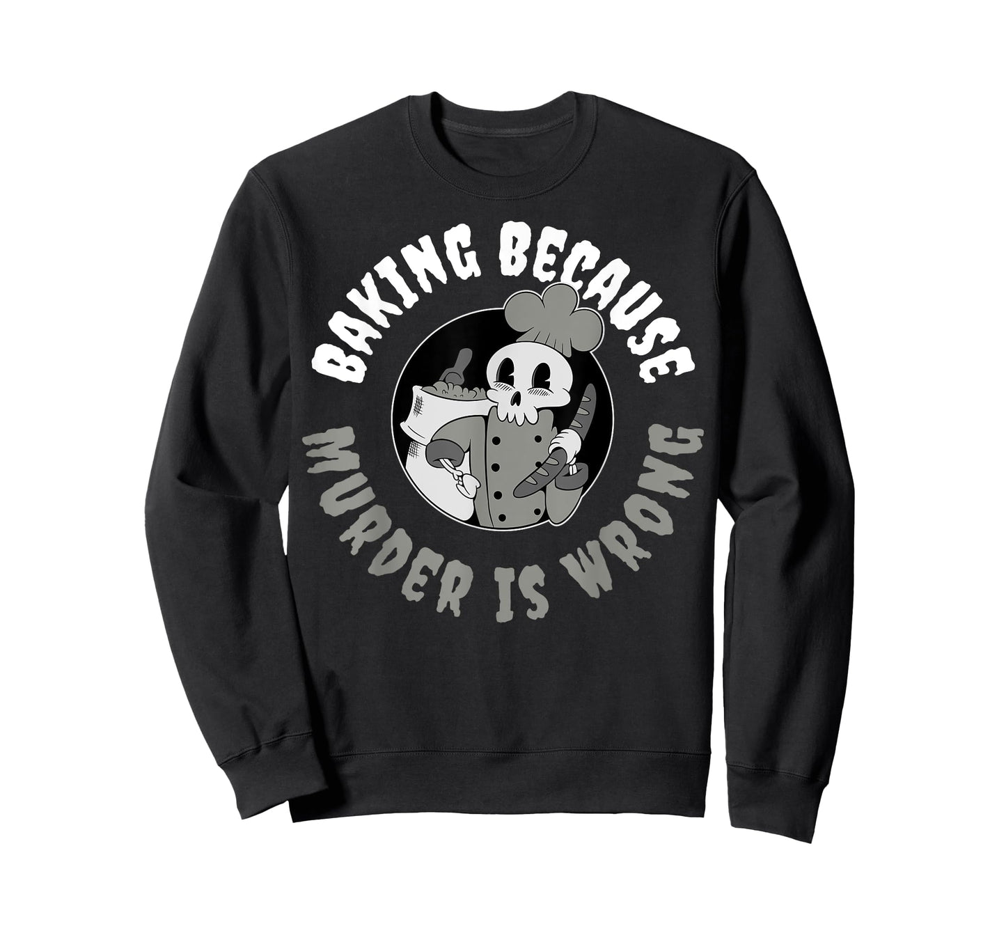 Baking Because Murder Is Wrong T-Shirt