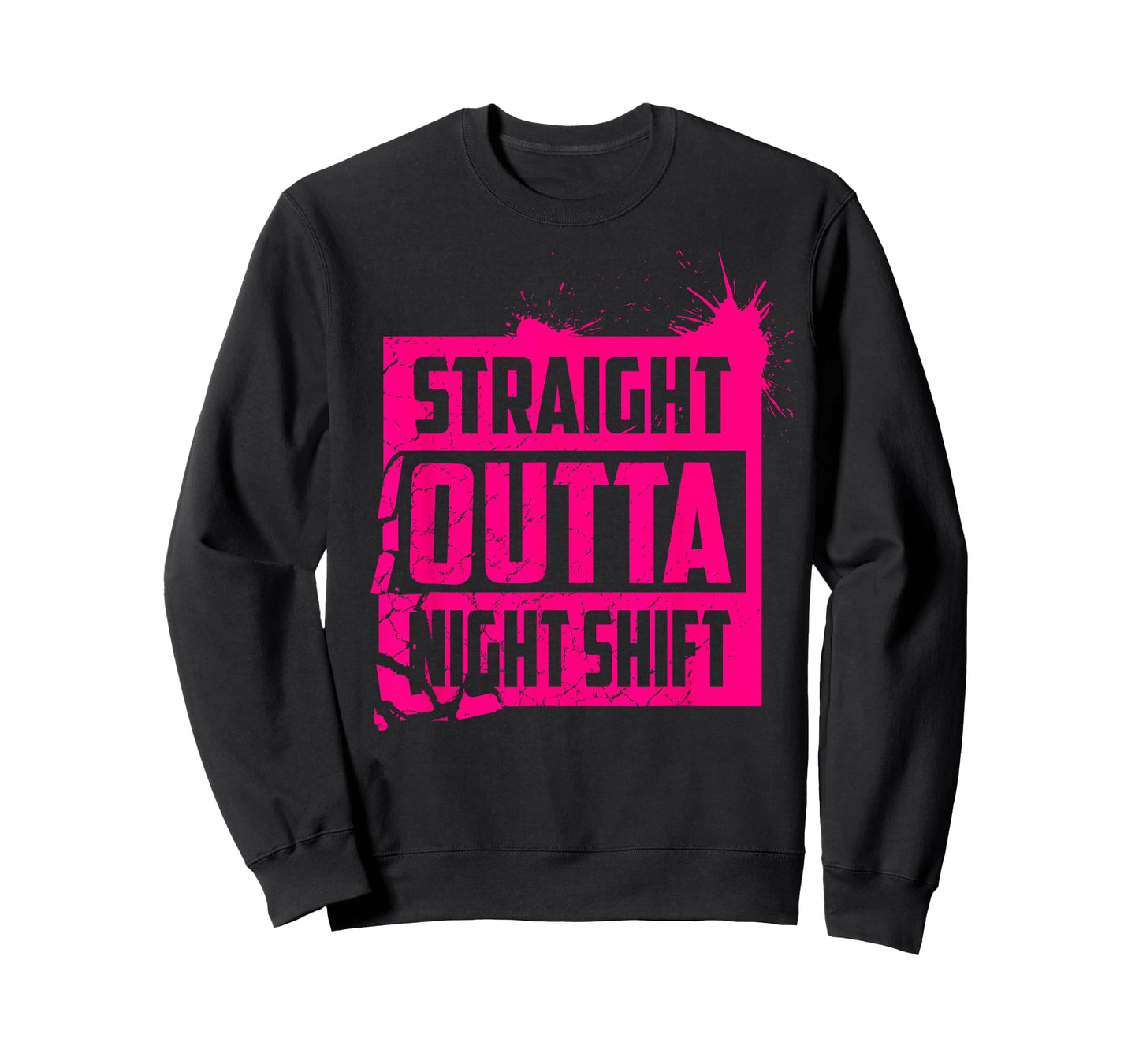 Cool Straight Outta Nightshift Shirt - Great Night Gift Tee T-Shirt
