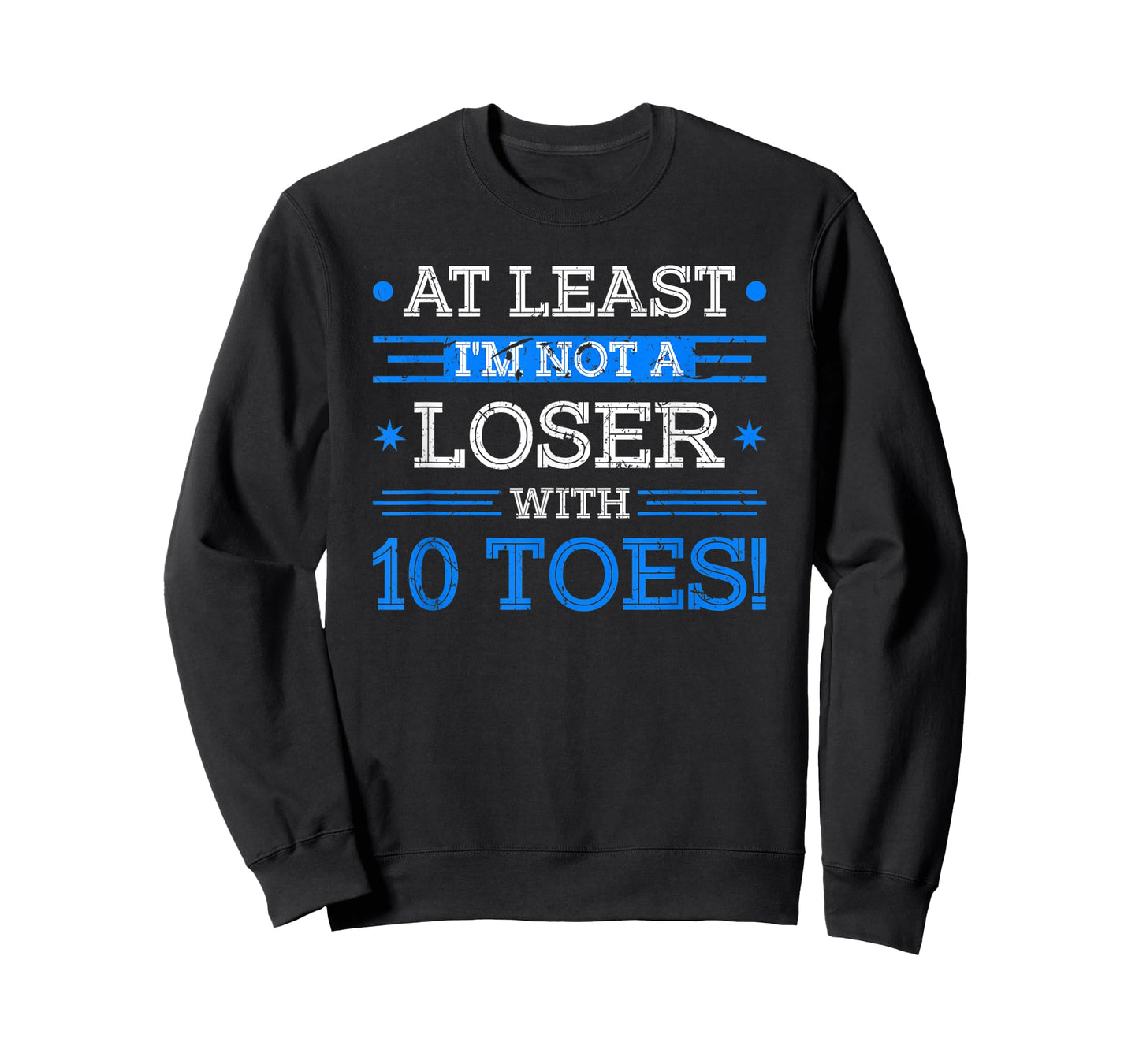 Not A Loser With 10 Toes Amputation Amputee Foot Surgery T-Shirt