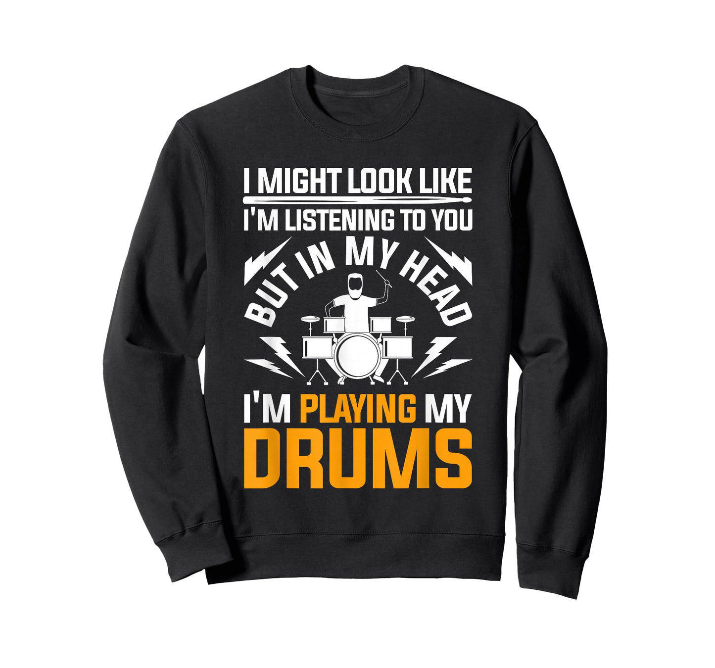 Music Tees & Gift Idea I Might Look Like Im Listening To You Drums T-Shirt