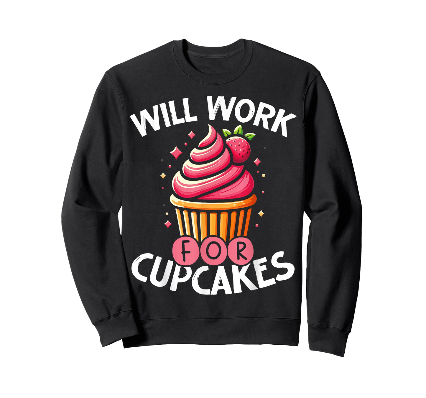 Cupcake Sweet Baking Design Will Work For Cupcakes T-Shirt