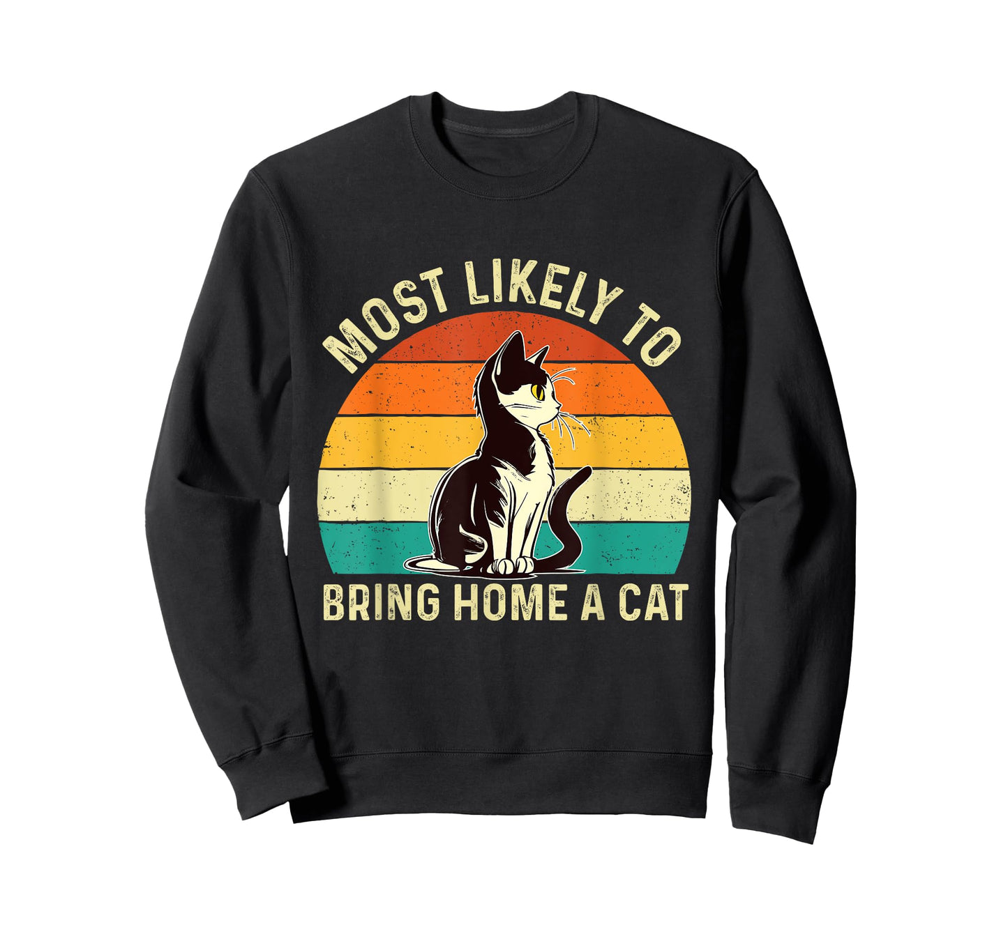 Most Likely To Bring Home A Cat - Animal Feline Pet Lover T-Shirt