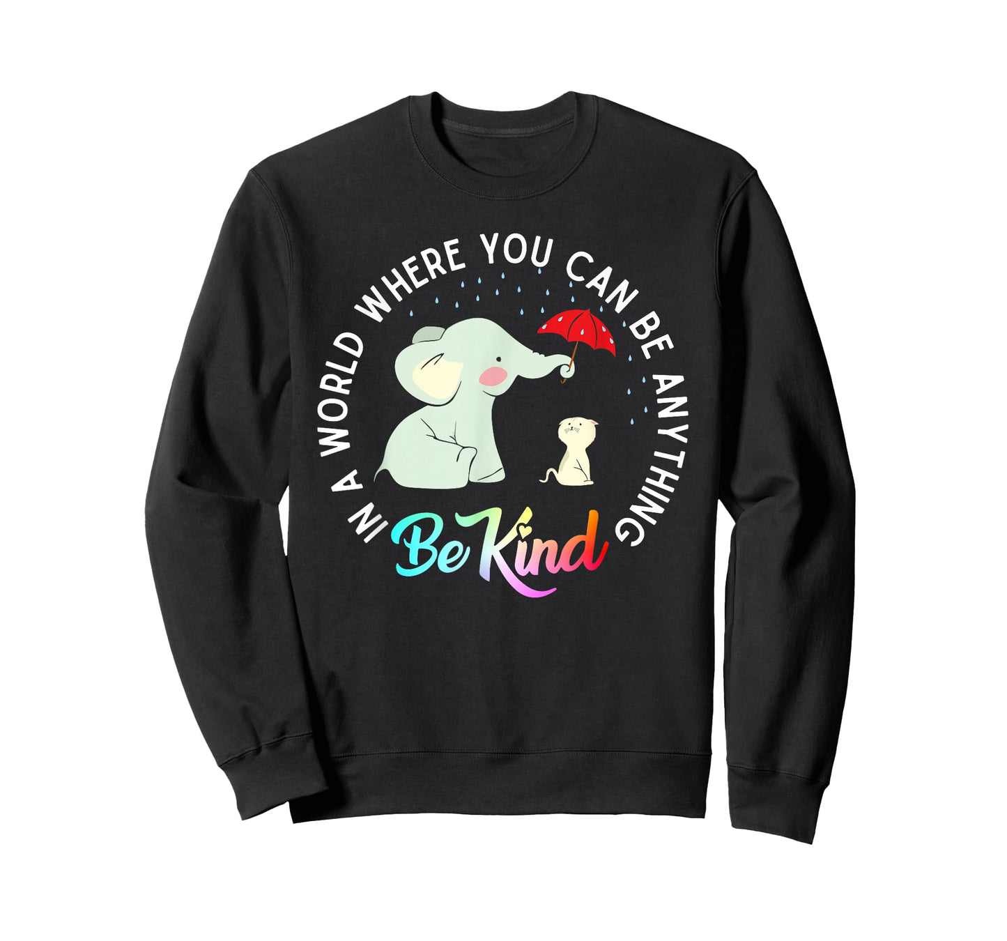 in World Where You Can Be Anything Be Kind Elephant Umbrella T-Shirt