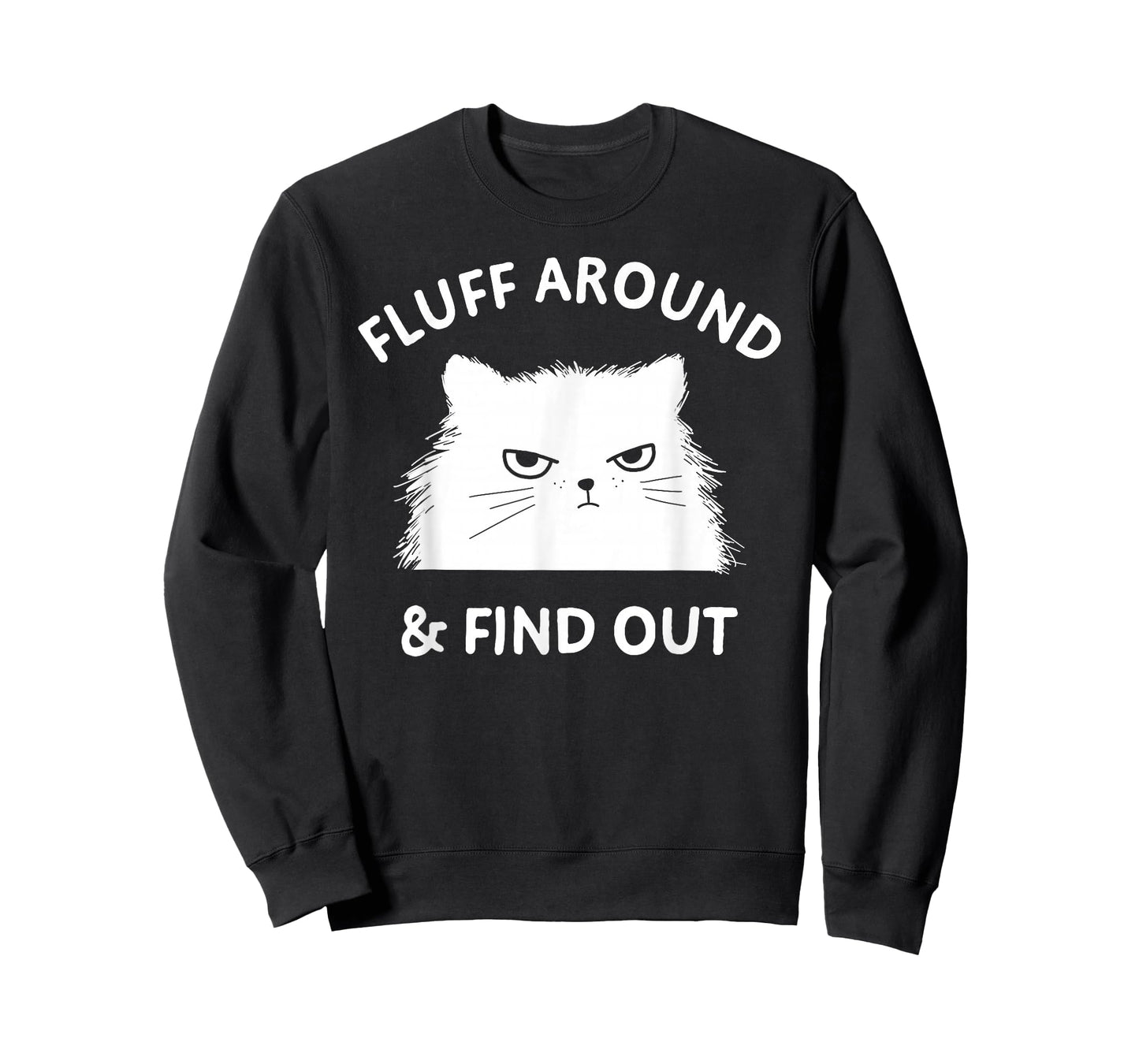 Fluff Around Funny Sarcastic Cat Lady Quote Humor T-Shirt