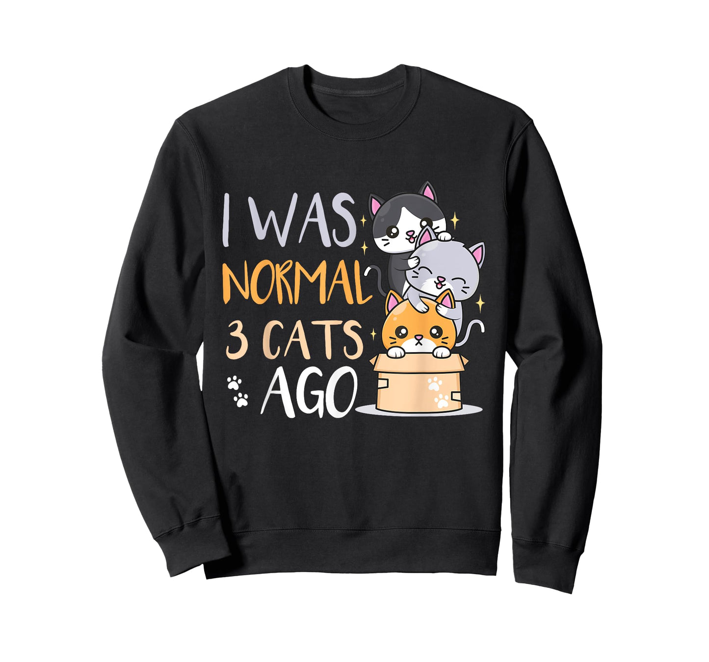 I was normal 3 cats ago Cat Men Women Kids T-Shirt