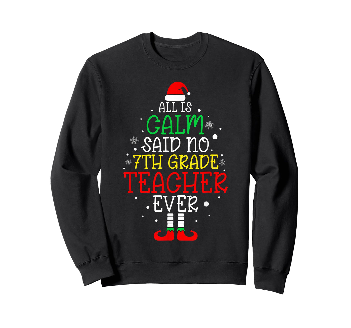 All Is Calm Said No 7th Grade Teacher Ever Christmas Teacher T-Shirt