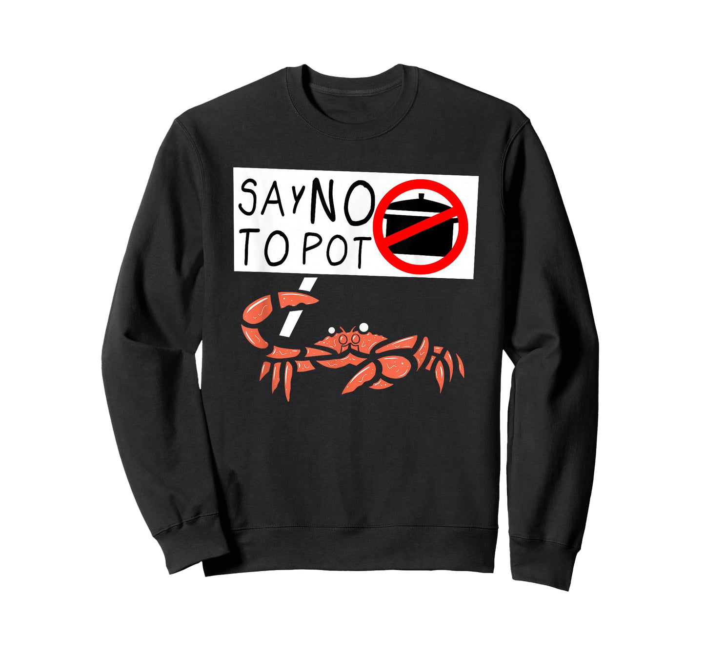 Cute Funny Crab Saying Say No to Pot Funny Lobster Crawfish T-Shirt