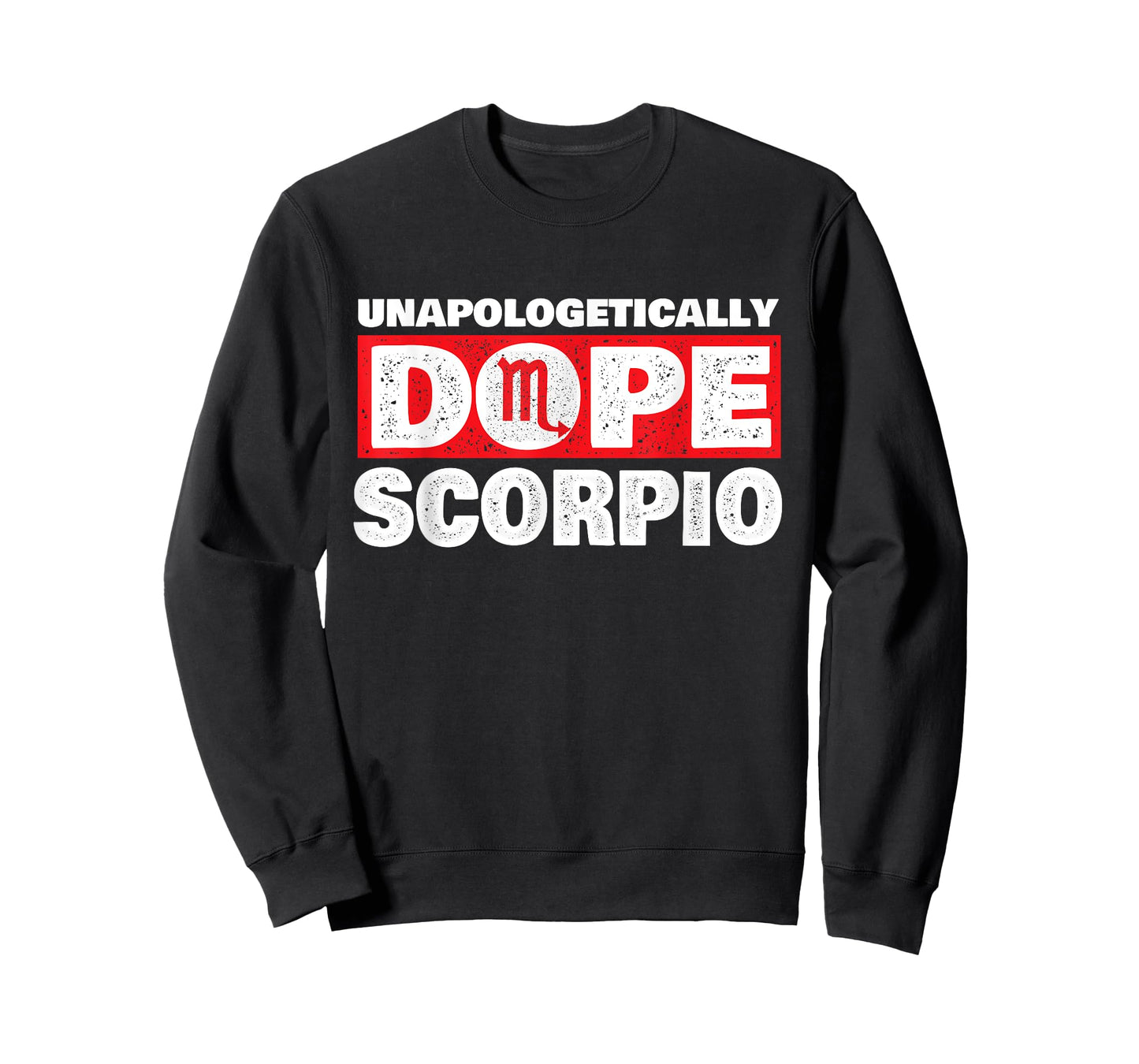 Unapologetically Dope Scorpio - Zodiac Sign Horoscope T-Shirt