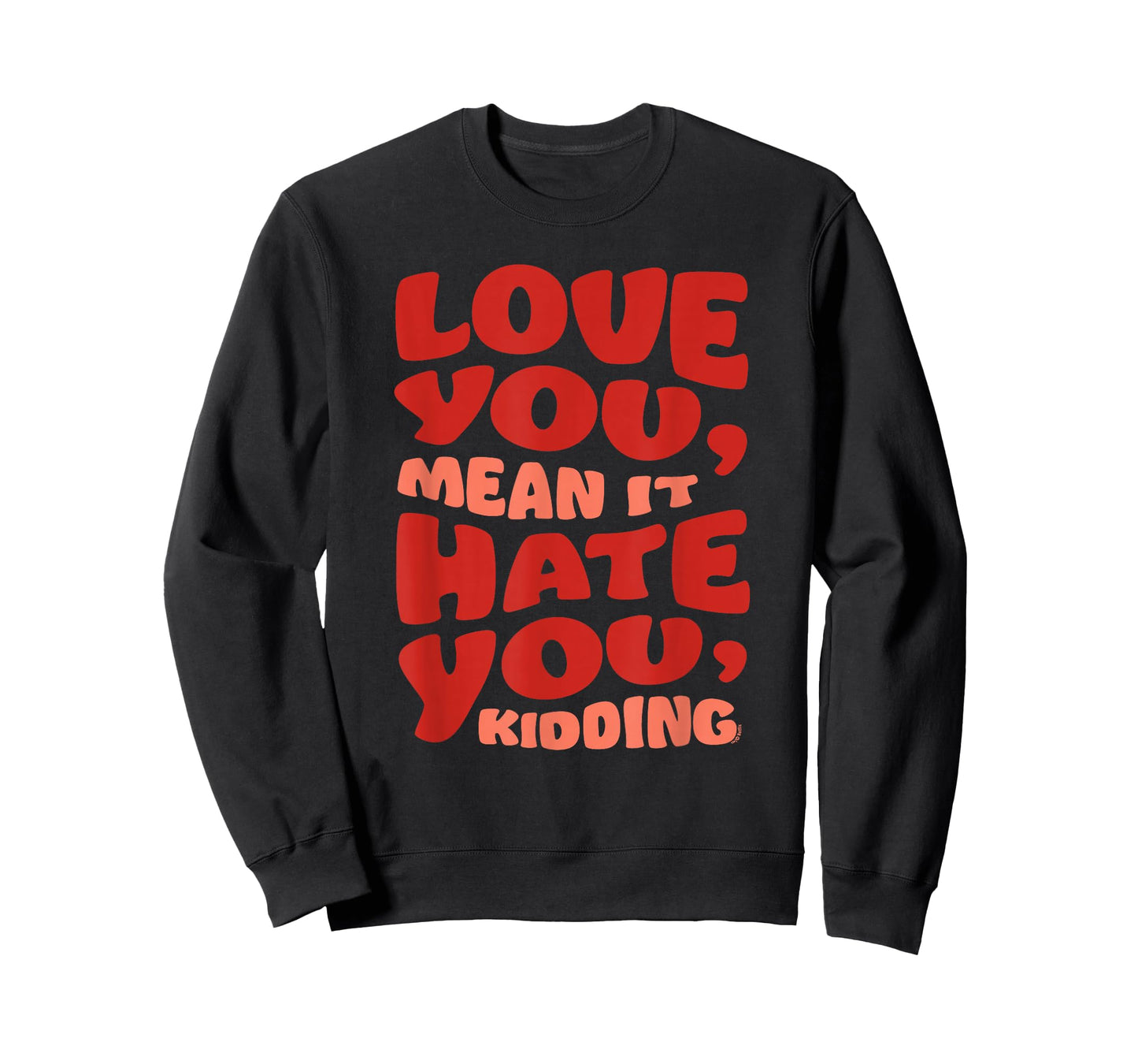 Ginny & Georgia Love You, Mean it. Hate You, kidding T-Shirt