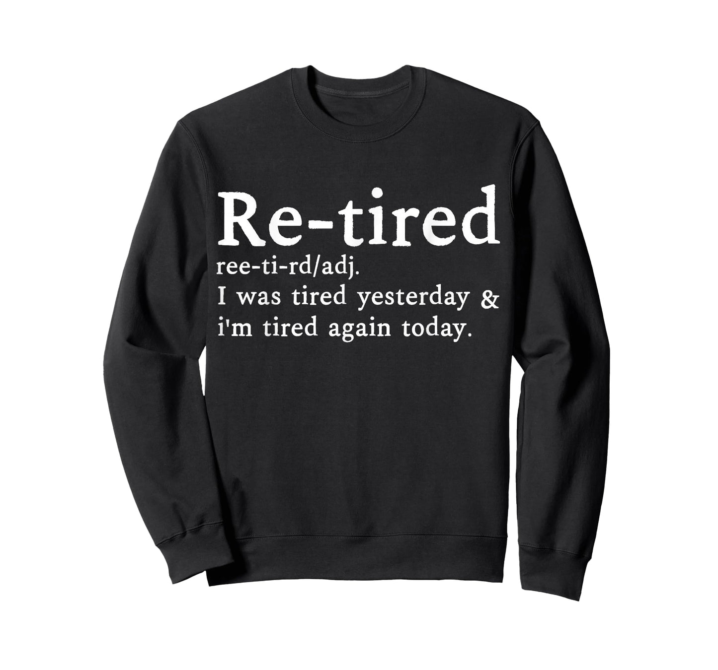 Re-Tired Definition Funny Introverts I was Tired Yesterday T-Shirt