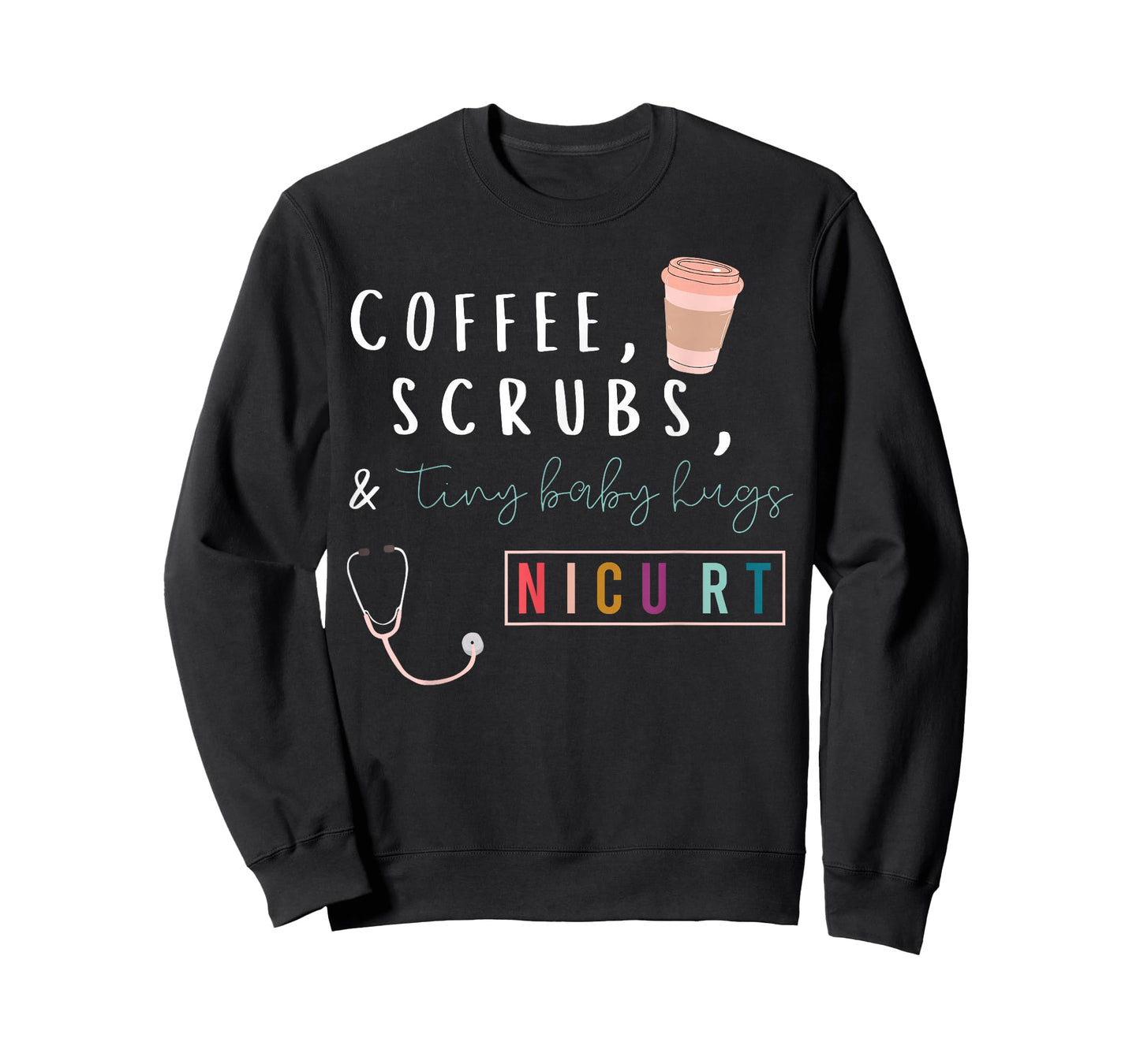 Coffee Scrubs & Tiny Baby Hugs Nicu RT Respiratory Therapist T-Shirt