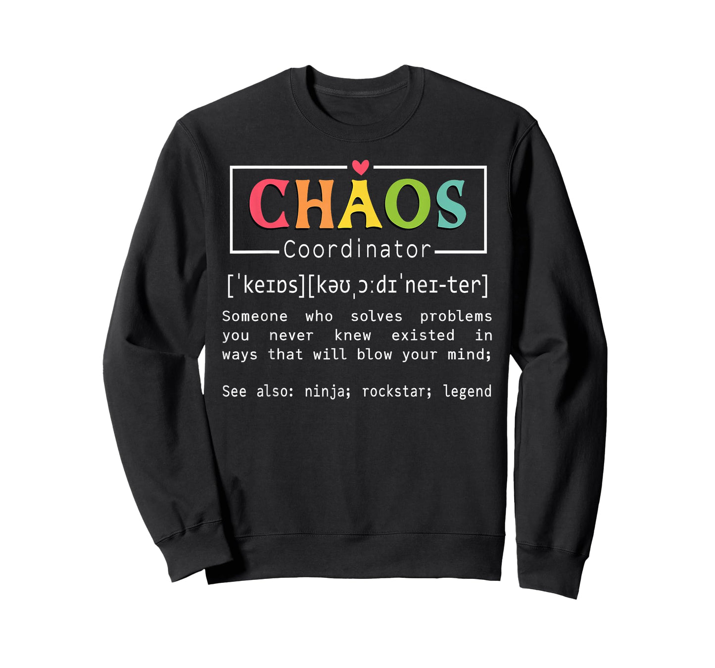 Chaos Coordinator Definition Meaning Teacher School Student T-Shirt