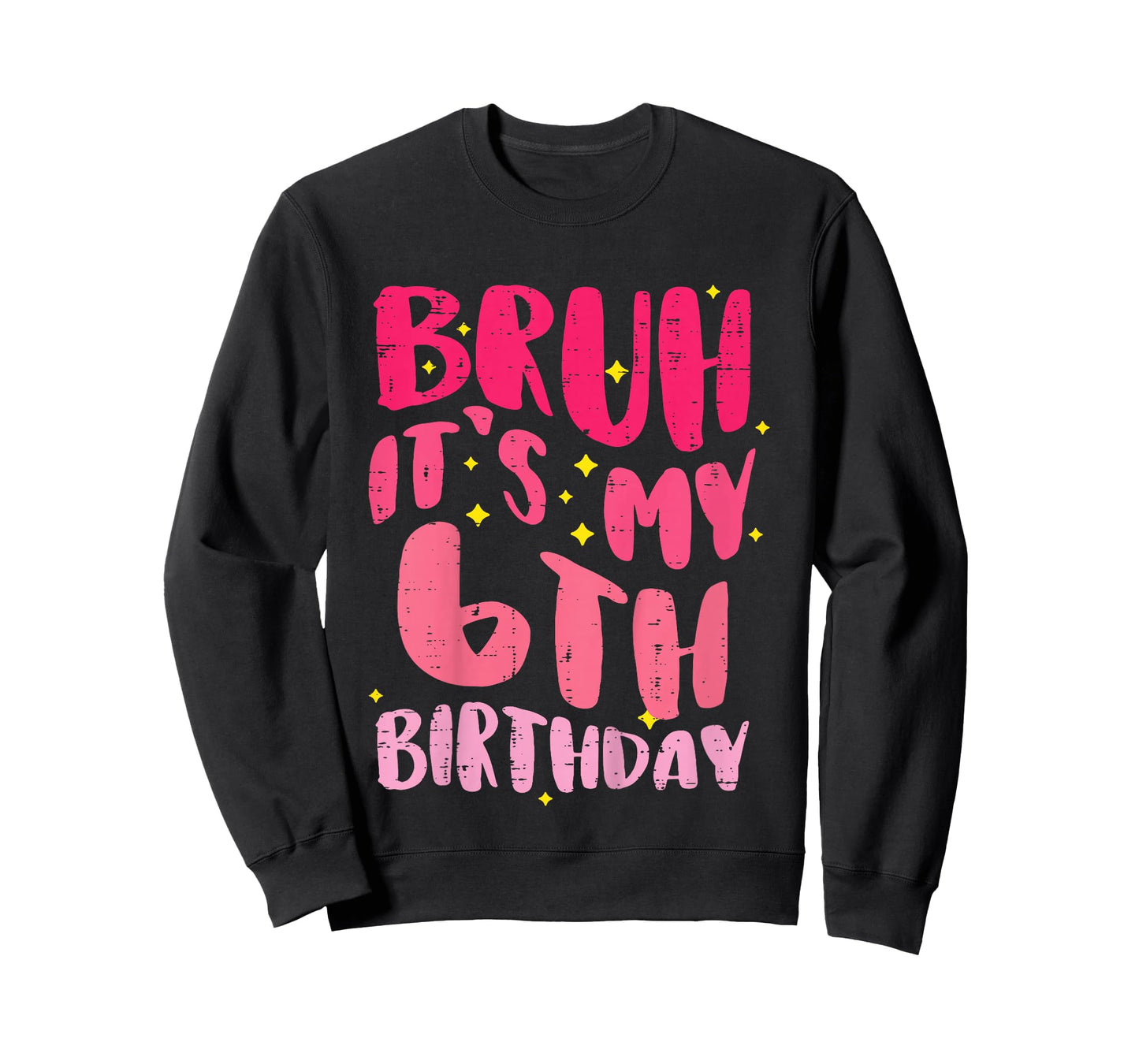 Bruh Its My 6th Birthday Pink 6 Year Old Bday Groovy Girls T-Shirt