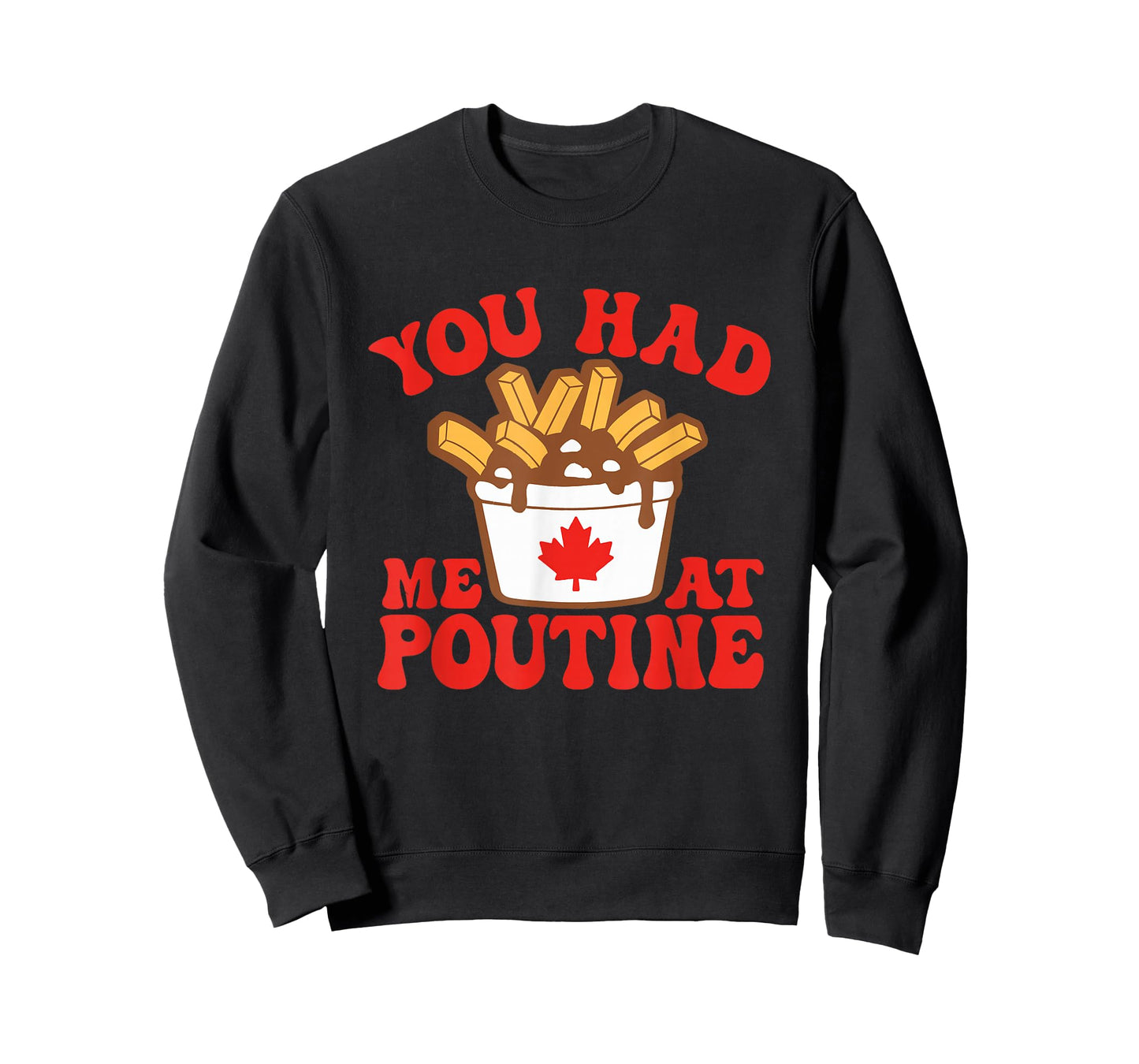 Funny Poutine You Had Me At Poutine Canada Canadian Flag T-Shirt