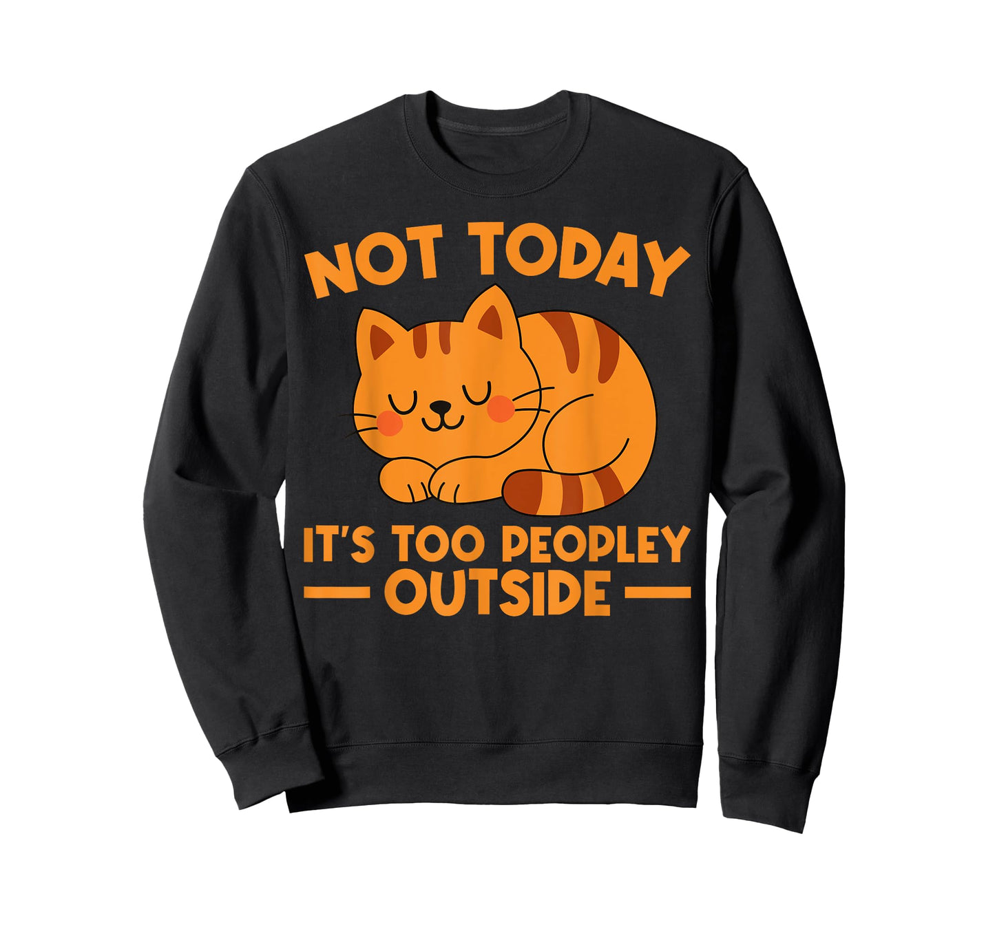 Not Today It’s Too Peopley Outside Funny Cat Humor T-Shirt