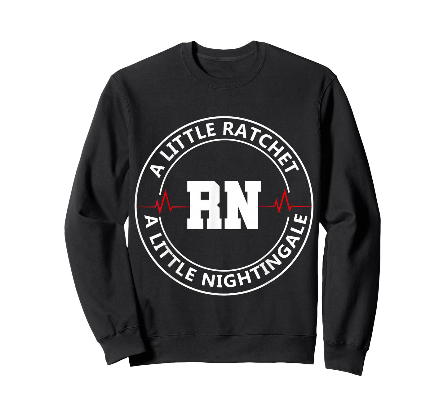 A Little Ratchet A Little Nightengale, Funny RN Nurse T-Shirt