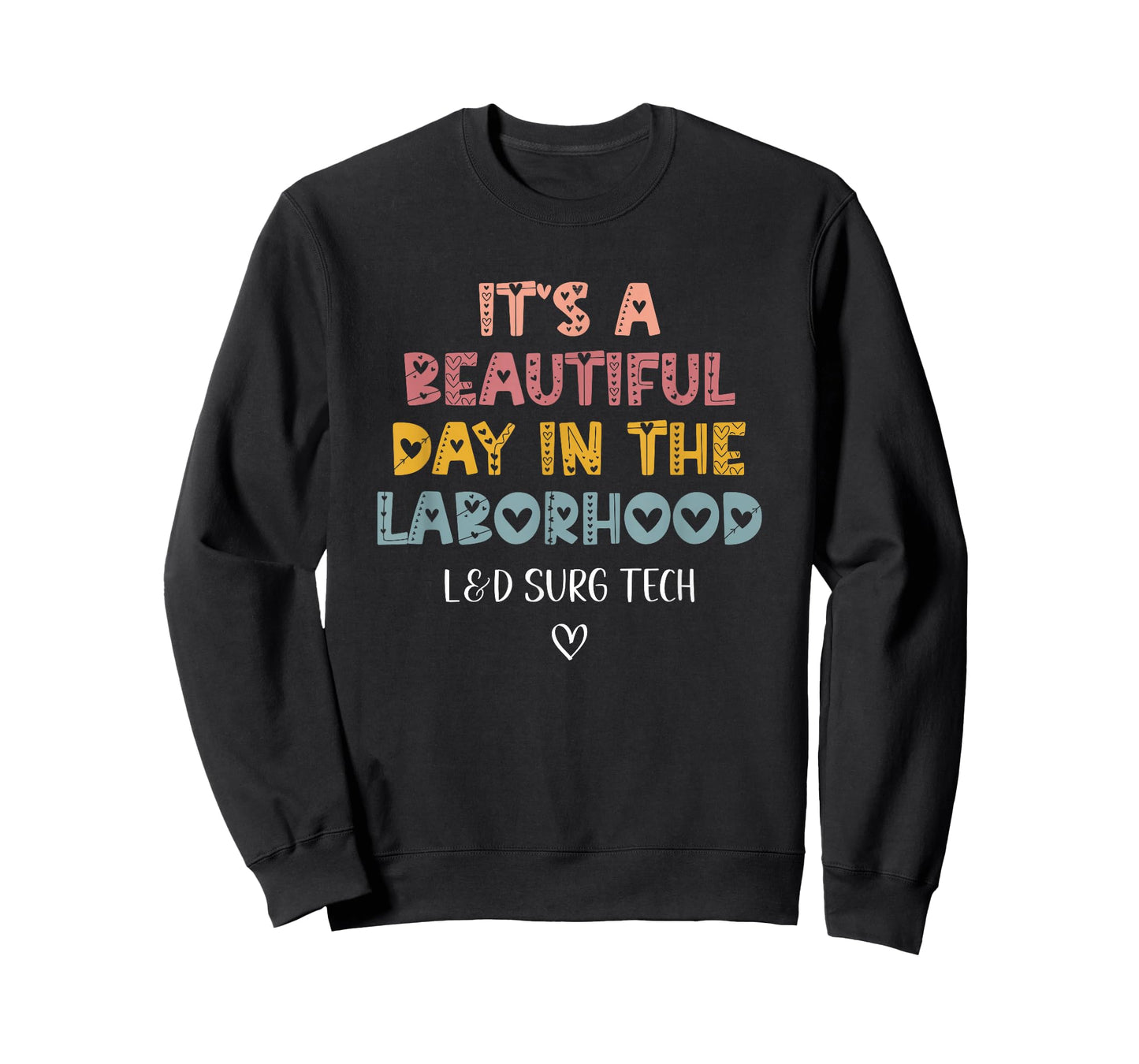 Cute L&D Surgical Tech It's A Beautiful Day In The Laborhood T-Shirt