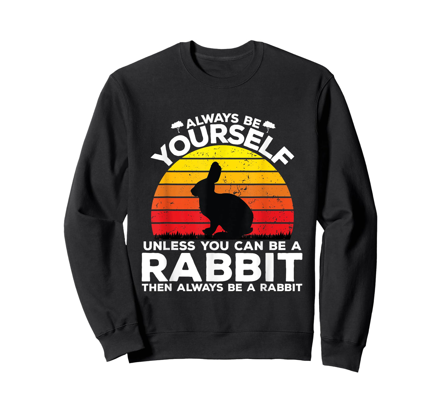 Always Be Yourself Unless You Can Be A Rabbit Shirts Vintage T-Shirt