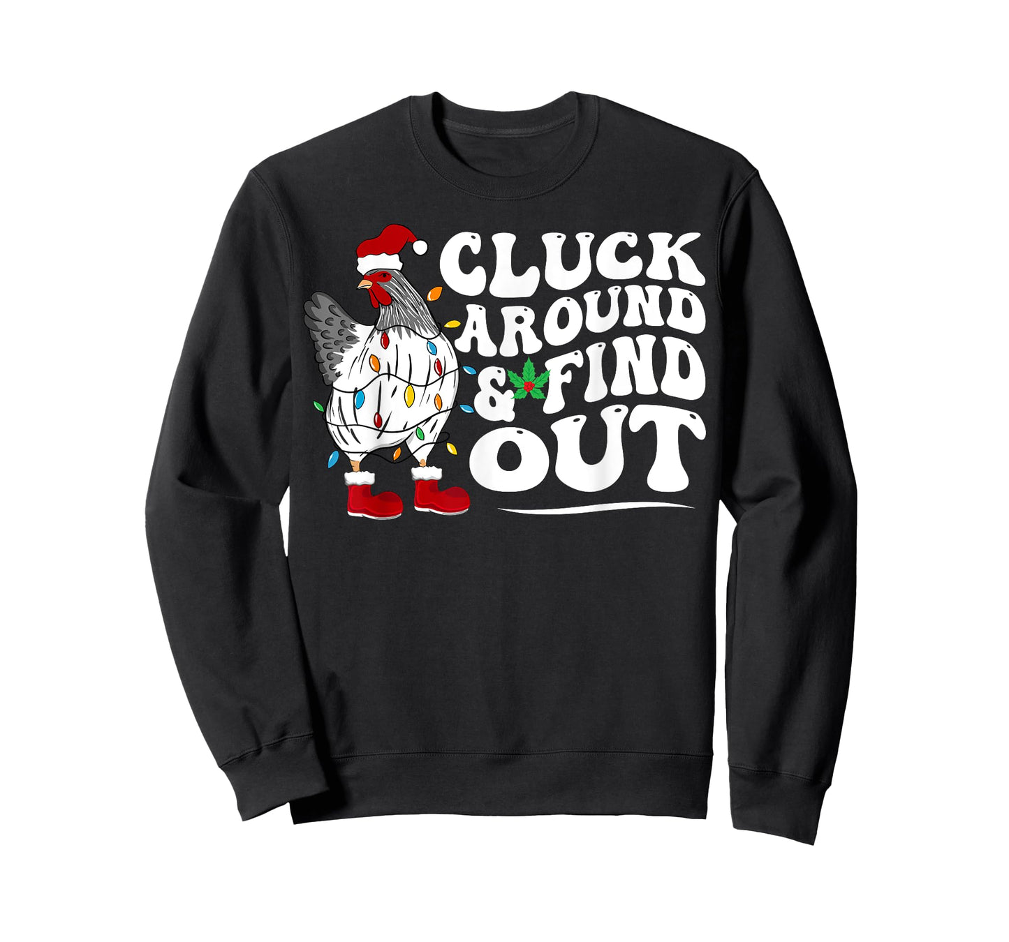 Cluck Around And Find Out Humor Chicken Lovers-christmas T-Shirt