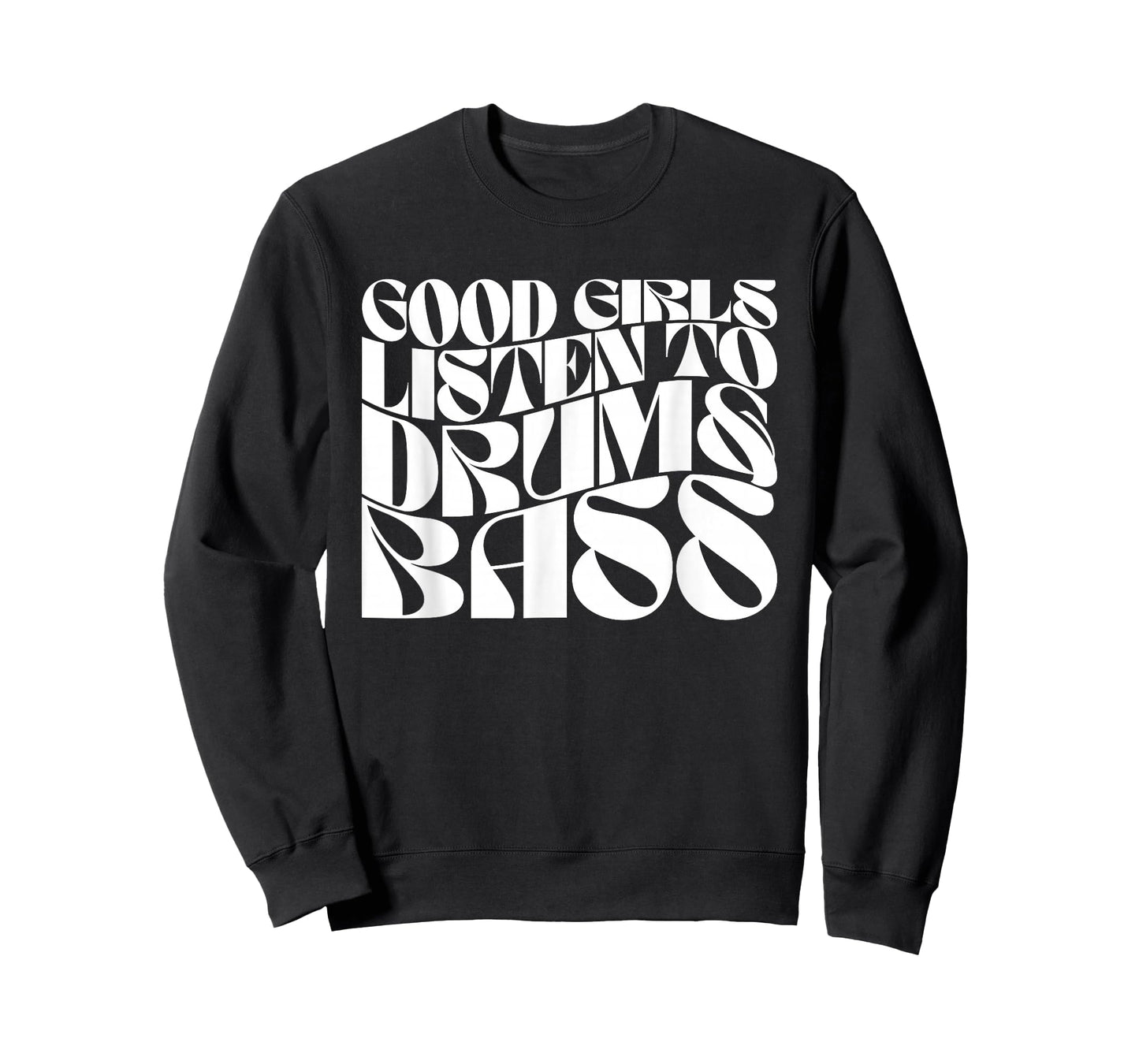 Good Girls Listen To Drum n Bass - DnB EDM Groovy T-Shirt