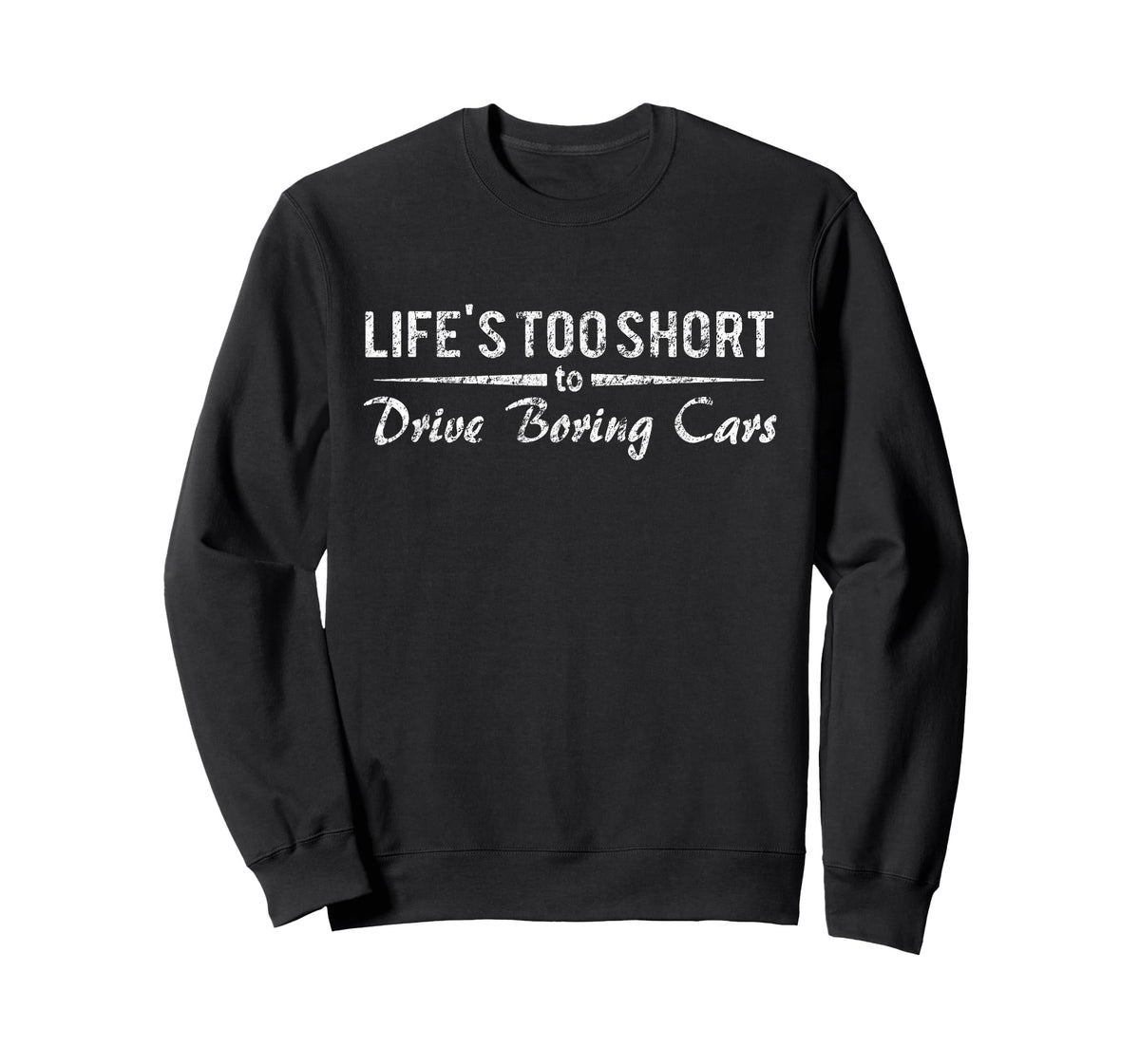 Life's Too Short To Drive Boring Cars shirt Funny Racing Tee T-Shirt