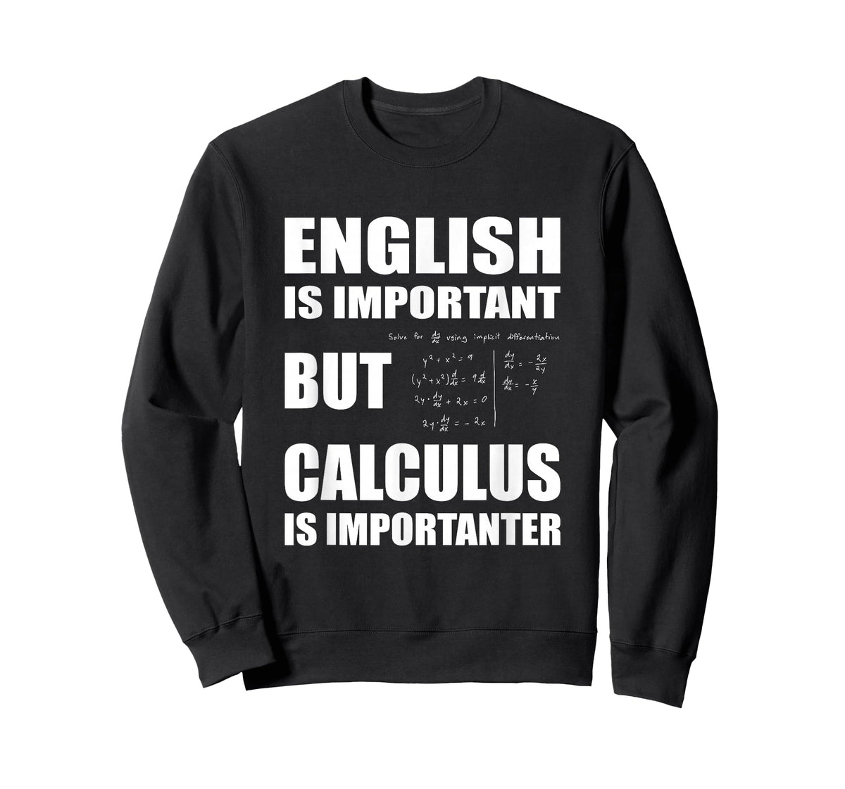English Is Important But Calculus Is Importanter - Calculus T-Shirt