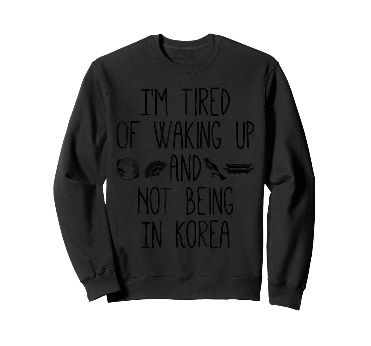 I’m Tired of Waking Up and Not Being in Korea - Korean T-Shirt