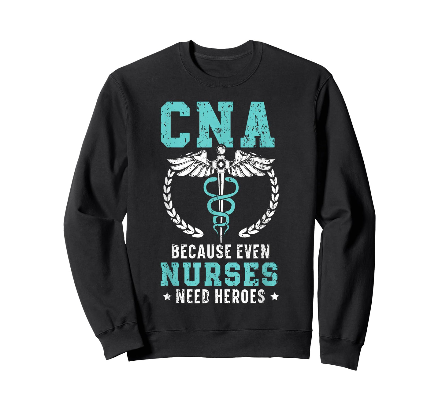 CNA Because Even Nurses Need Heroes Job Hospital T-Shirt