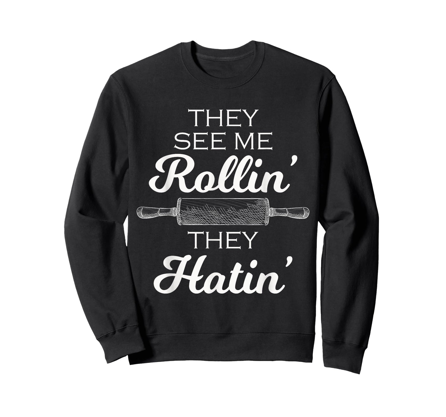 Baker They See Me Rollin' They Hatin' - Funny Rolling Pin T-Shirt