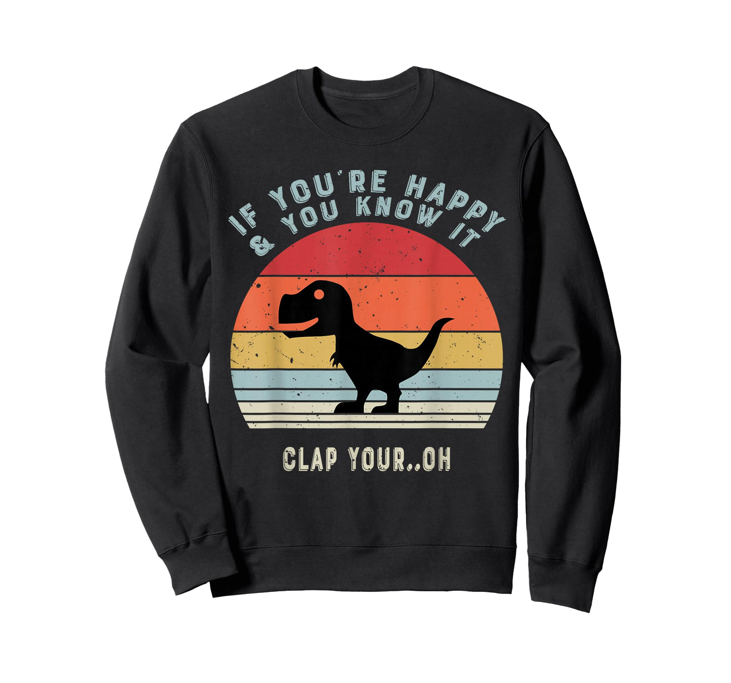 if you're happy and you know it clap your oh dinosaur retro T-Shirt
