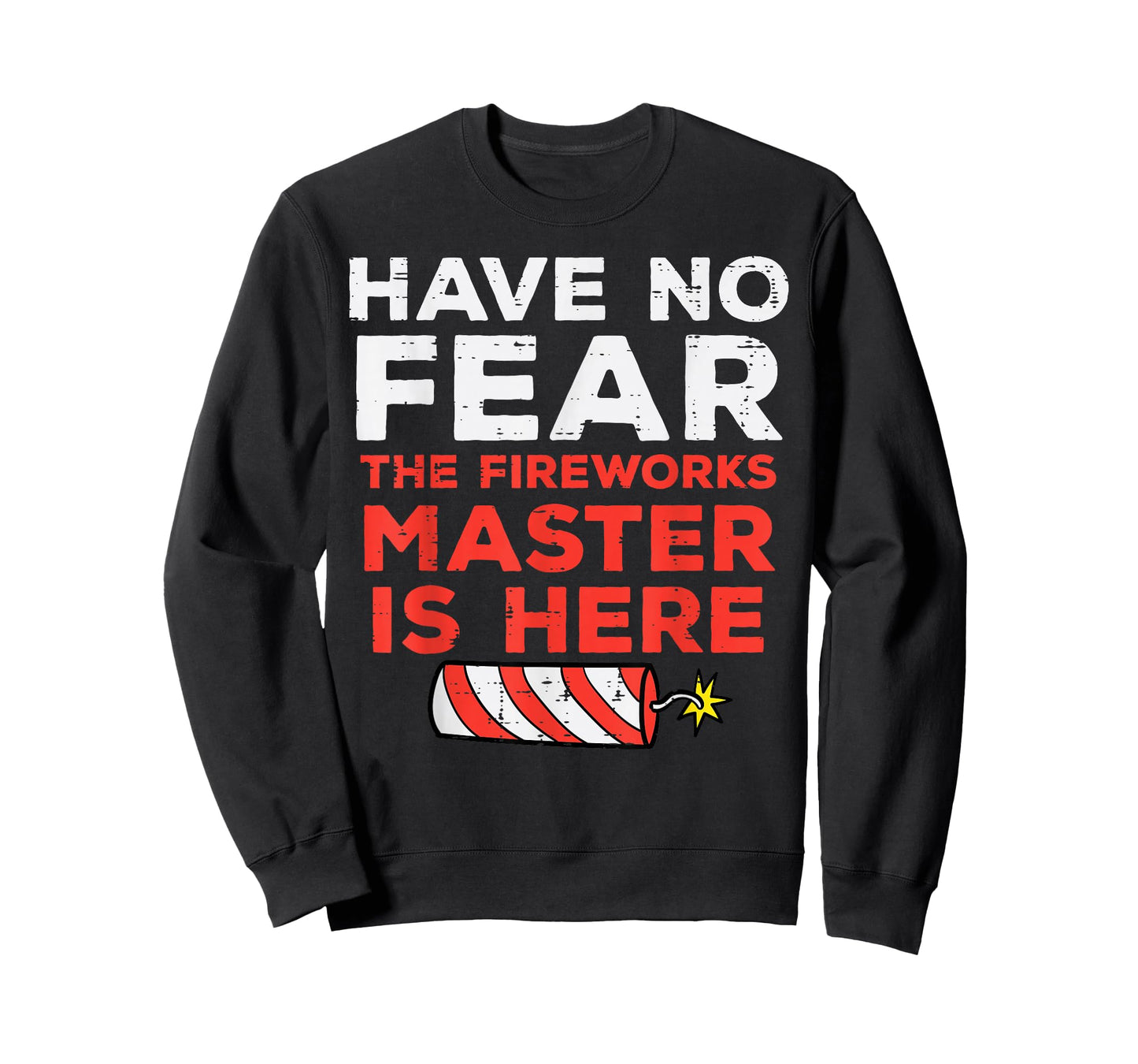 Have No Fear Fireworks Director Funny 4th of July Men Women T-Shirt
