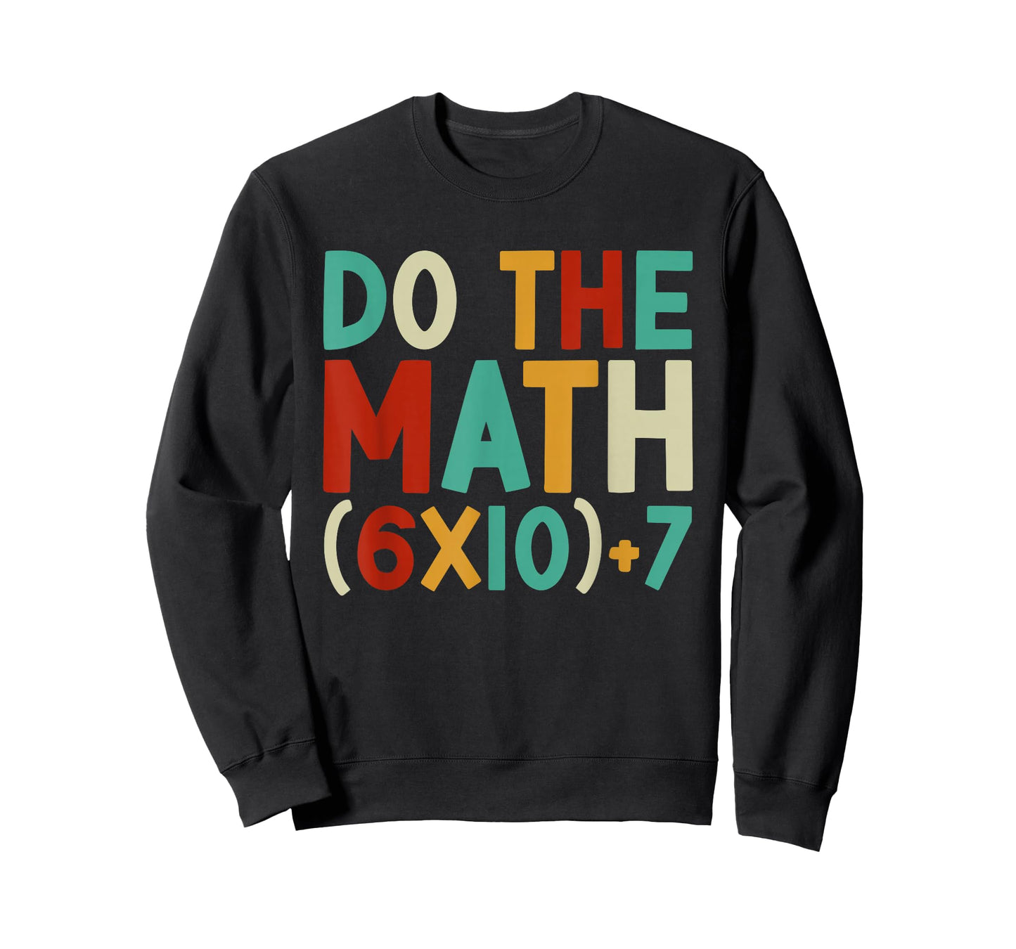 Do The Math 67 Meme 6 7 Six Seven Men Women Teacher 67 T-Shirt