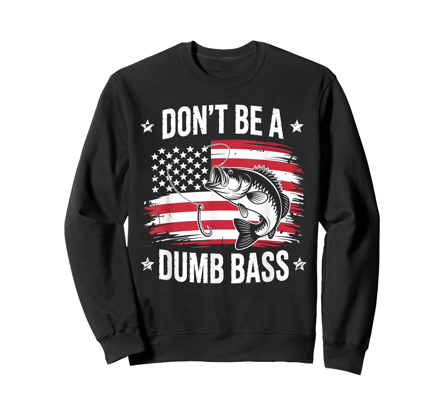 Don't Be Dumb Bass American Flag Patriotic Fisherman Fishing T-Shirt