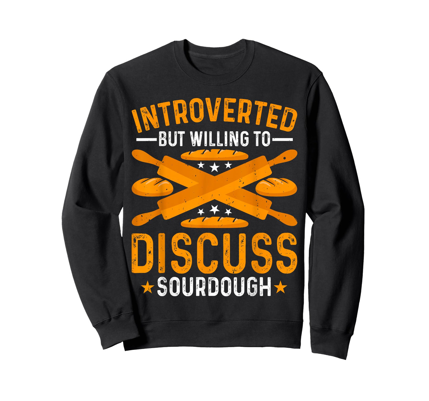 Baking - Introverted but Willing to Discuss Sourdough Baker T-Shirt