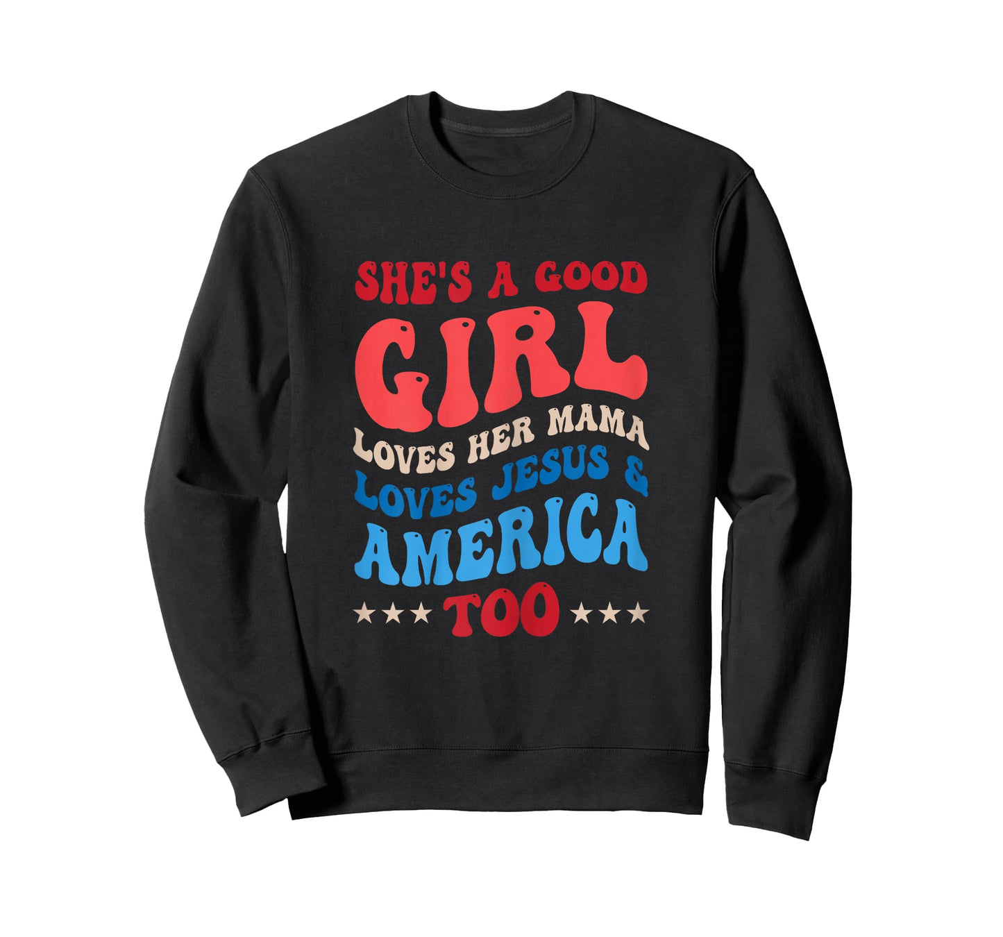 She's A Good Girl Loves Her Mama Jesus & America Too Groovy T-Shirt
