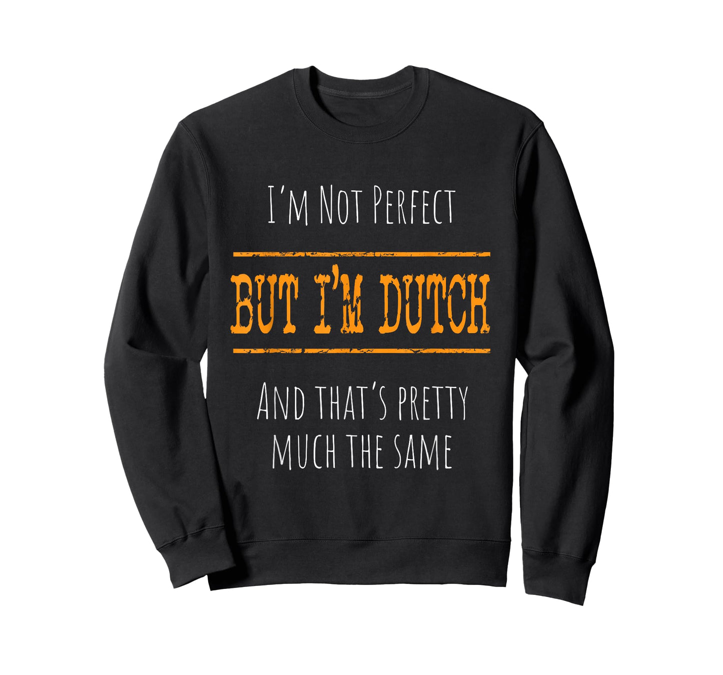 Netherland Flag Heritage and Pride I'm Not Perfect, But I'm Dutch T-Shirt - Unisex-Adults, Black, Small, Short Sleeve