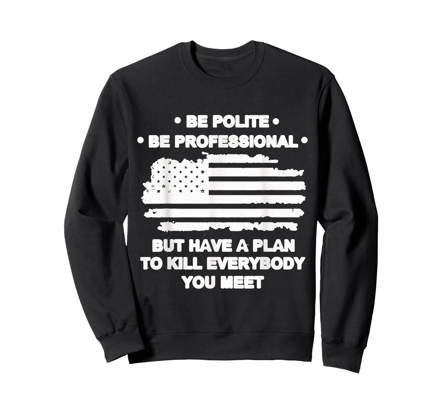 Funny Be Polite Be Professional But Have A Plan2 Quote T-Shirt