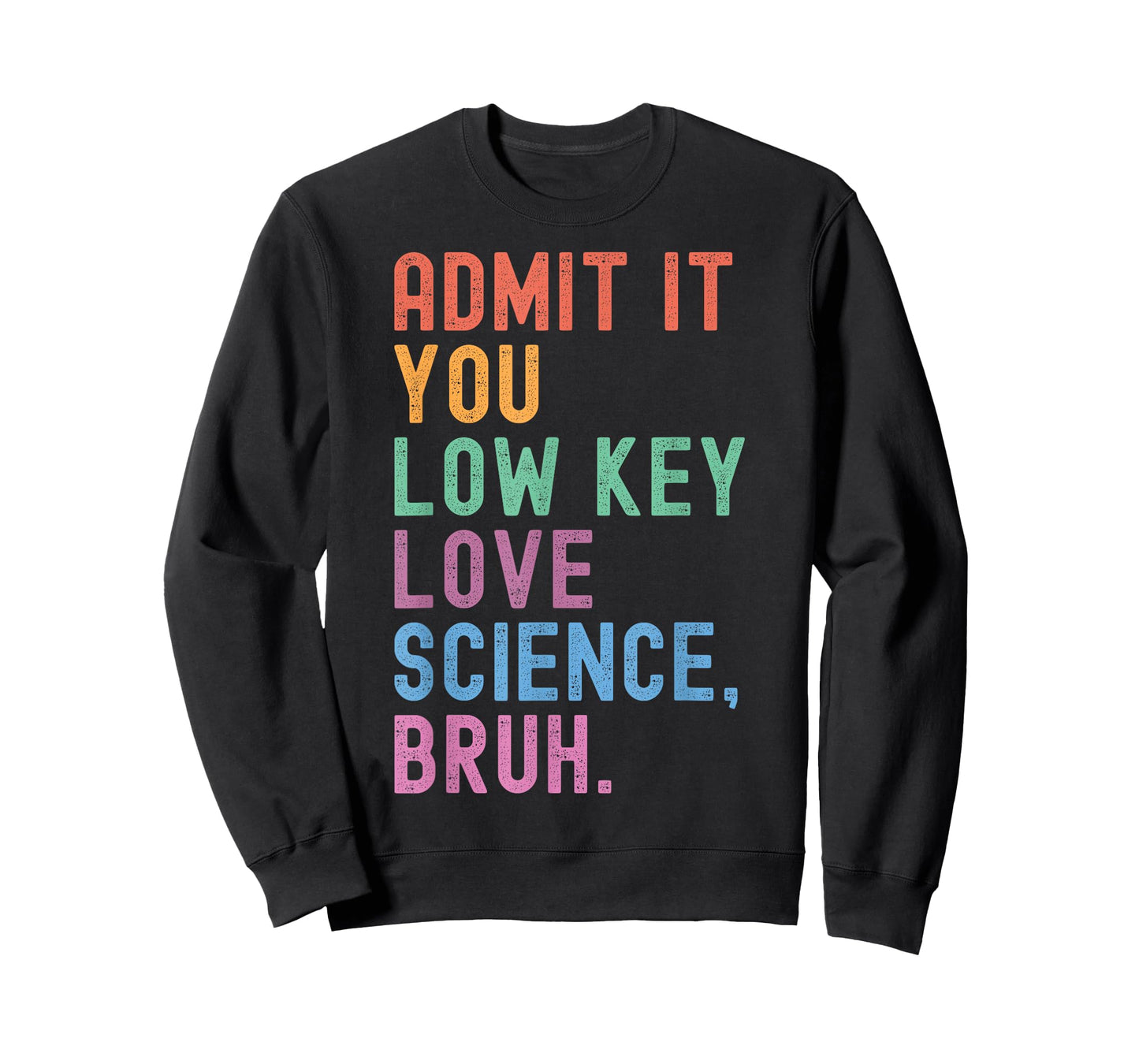 Admit It You Low Key Love Science Bruh Scientist Teacher T-Shirt