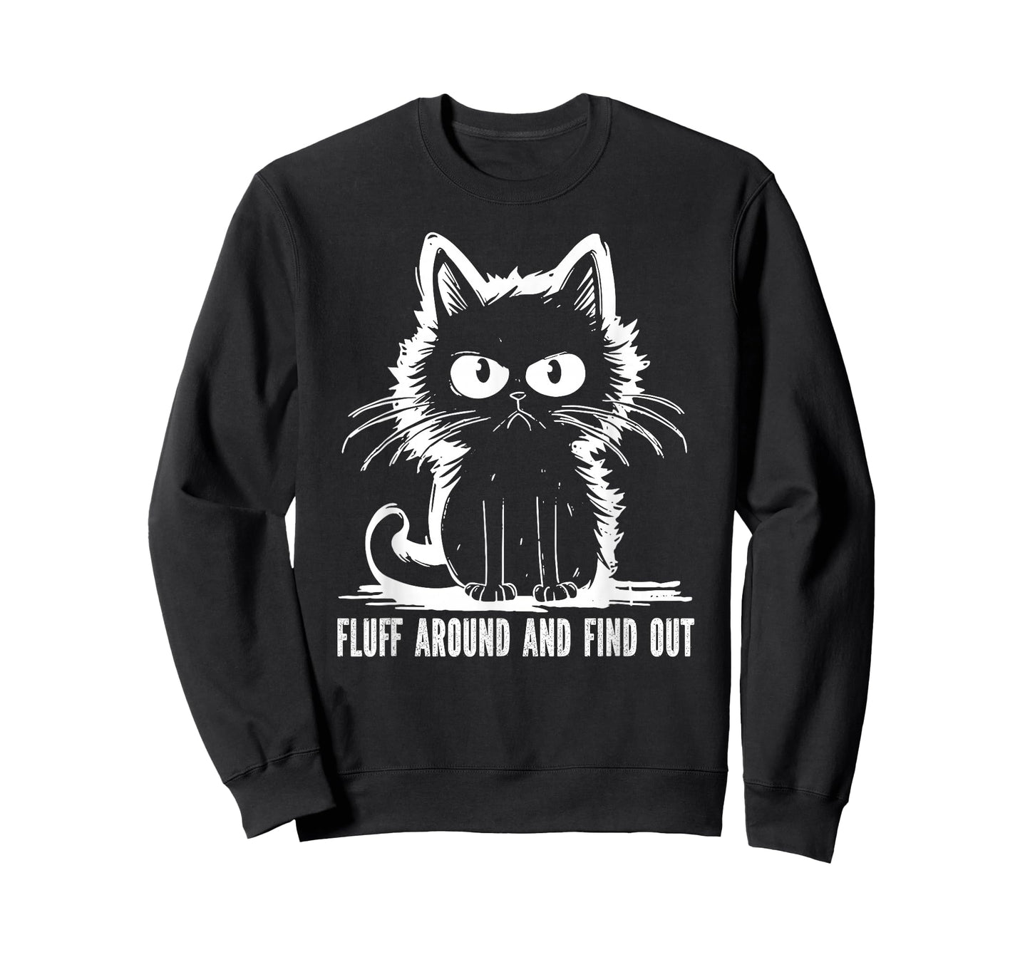 Funny Cat Fluff Around and Find Out Gifts Men Women T-Shirt