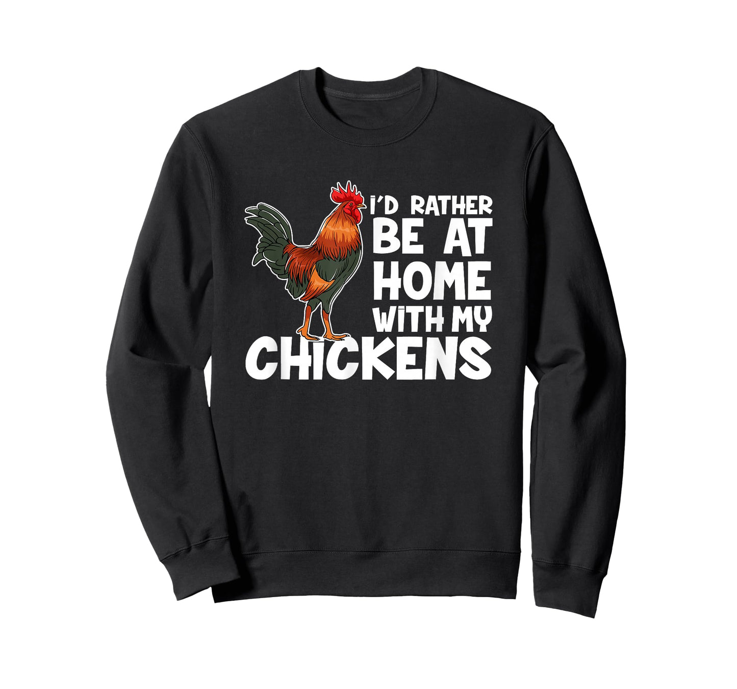 Chicken Farmer I Would Rather Be At Home With My Chickens. T-Shirt