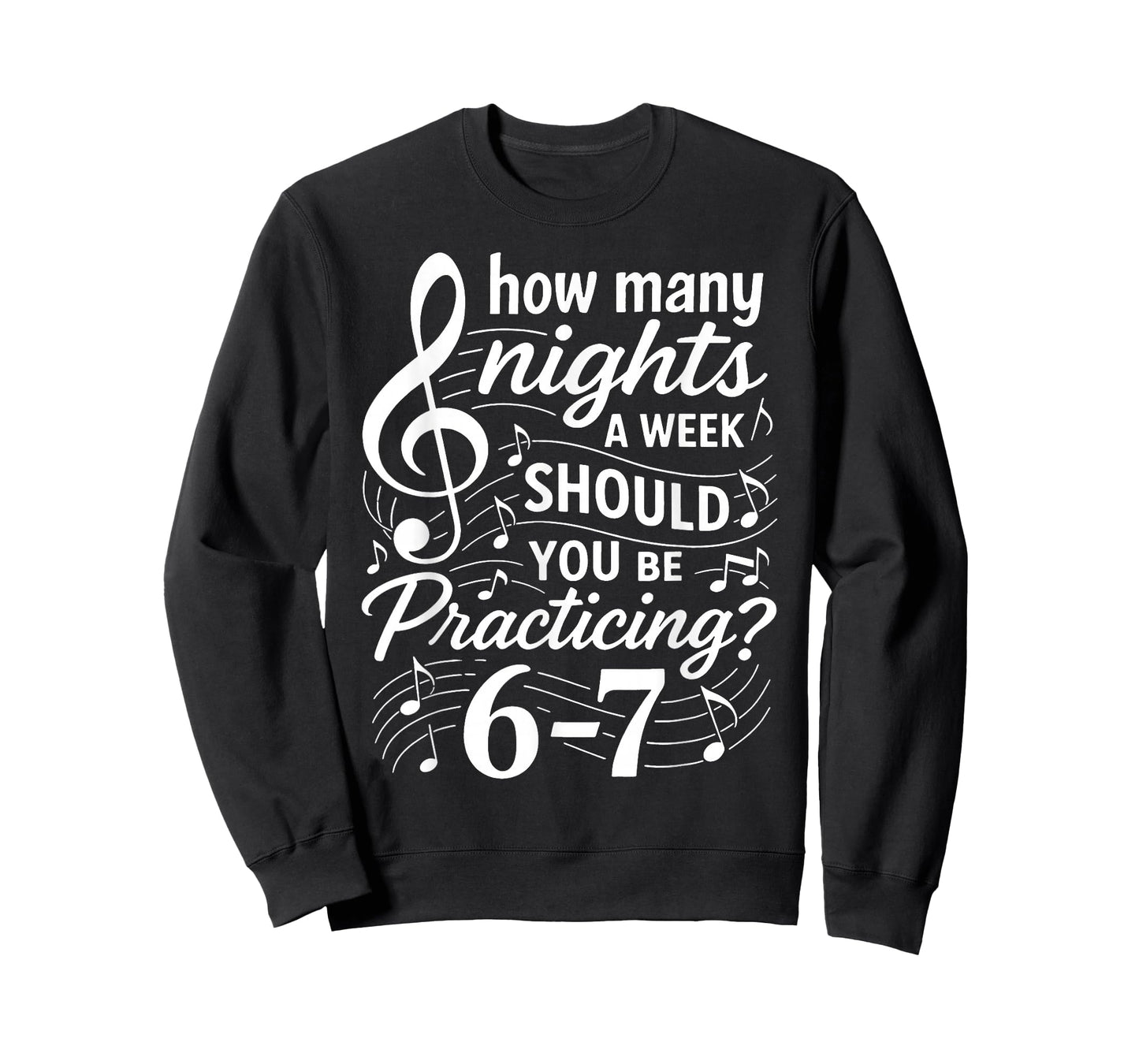 How Many Nights a Week Should You Be Practicing 67 T-Shirt