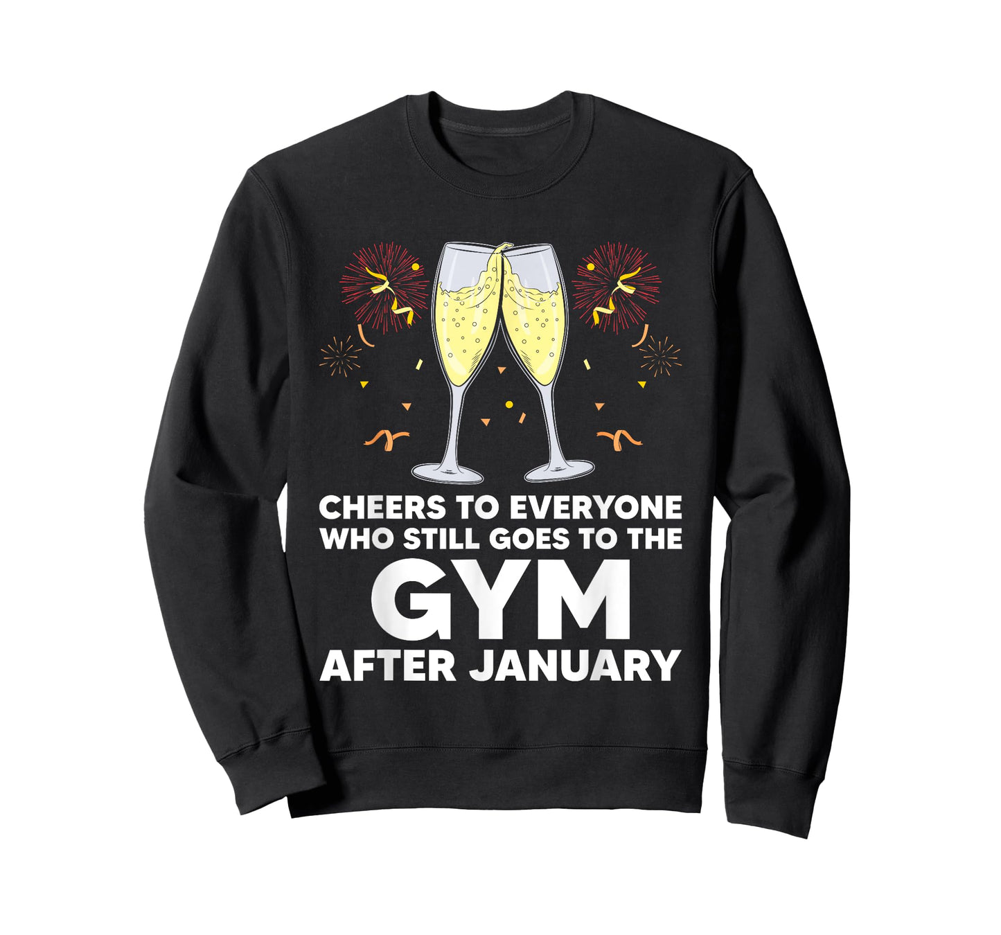 Cheers to Gym Goers After January Happy New Year Workout NYE T-Shirt