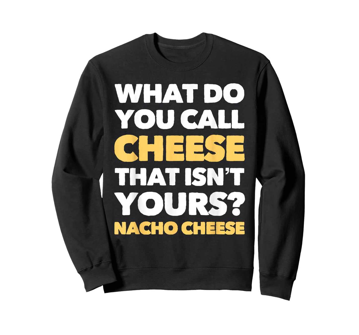 Funny Dad Joke Nacho Cheese Pun T-Shirt